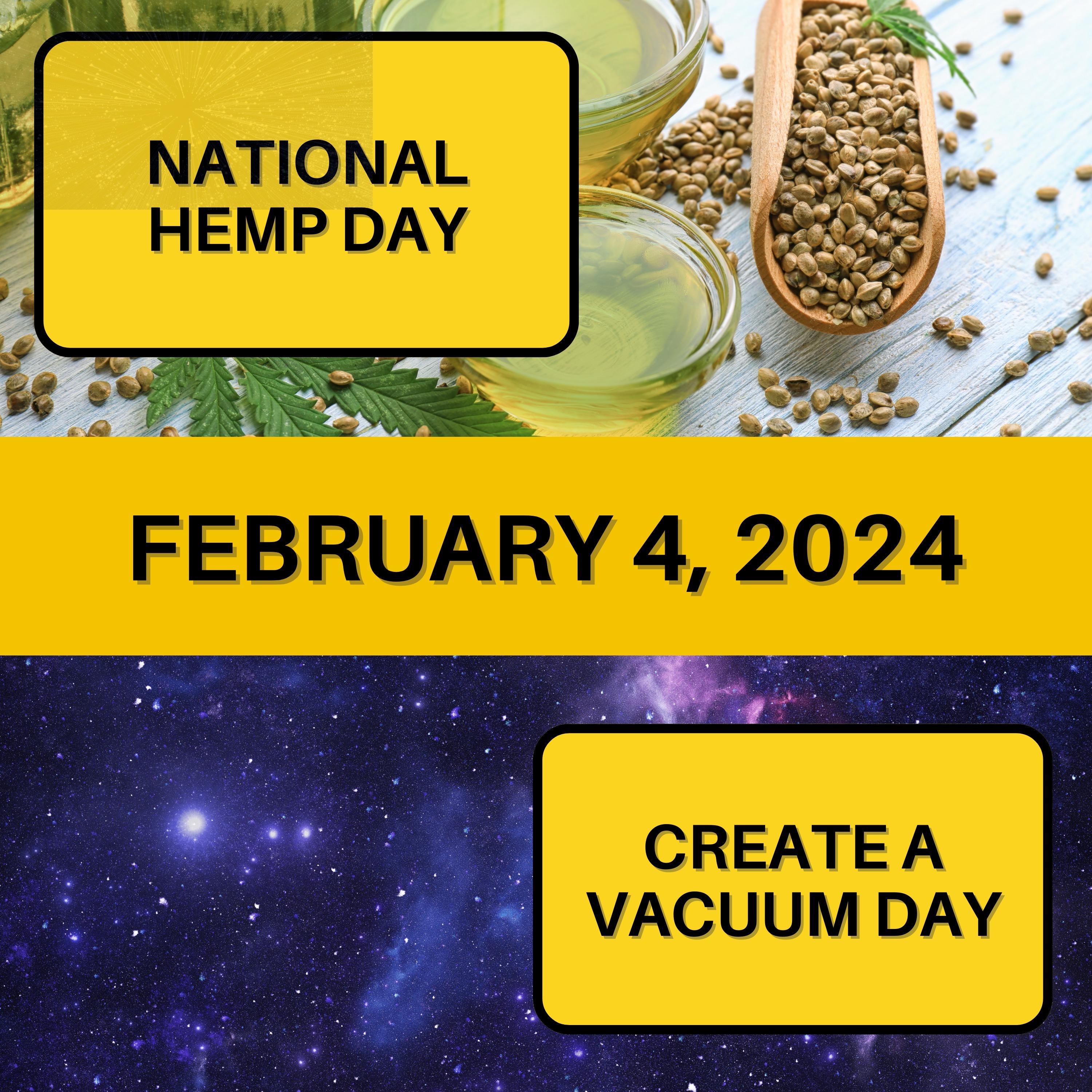 National Hemp Day & Create a Vacuum Day