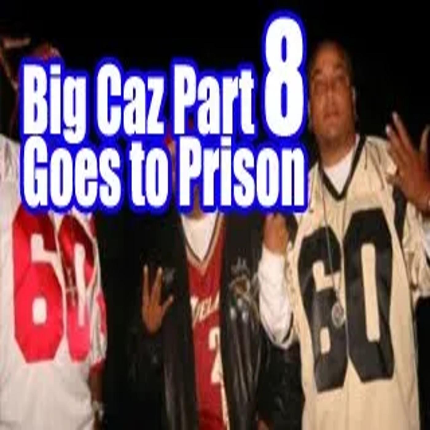 Rollin 60s Big Caz Part 8: Prison Stories episode artwork