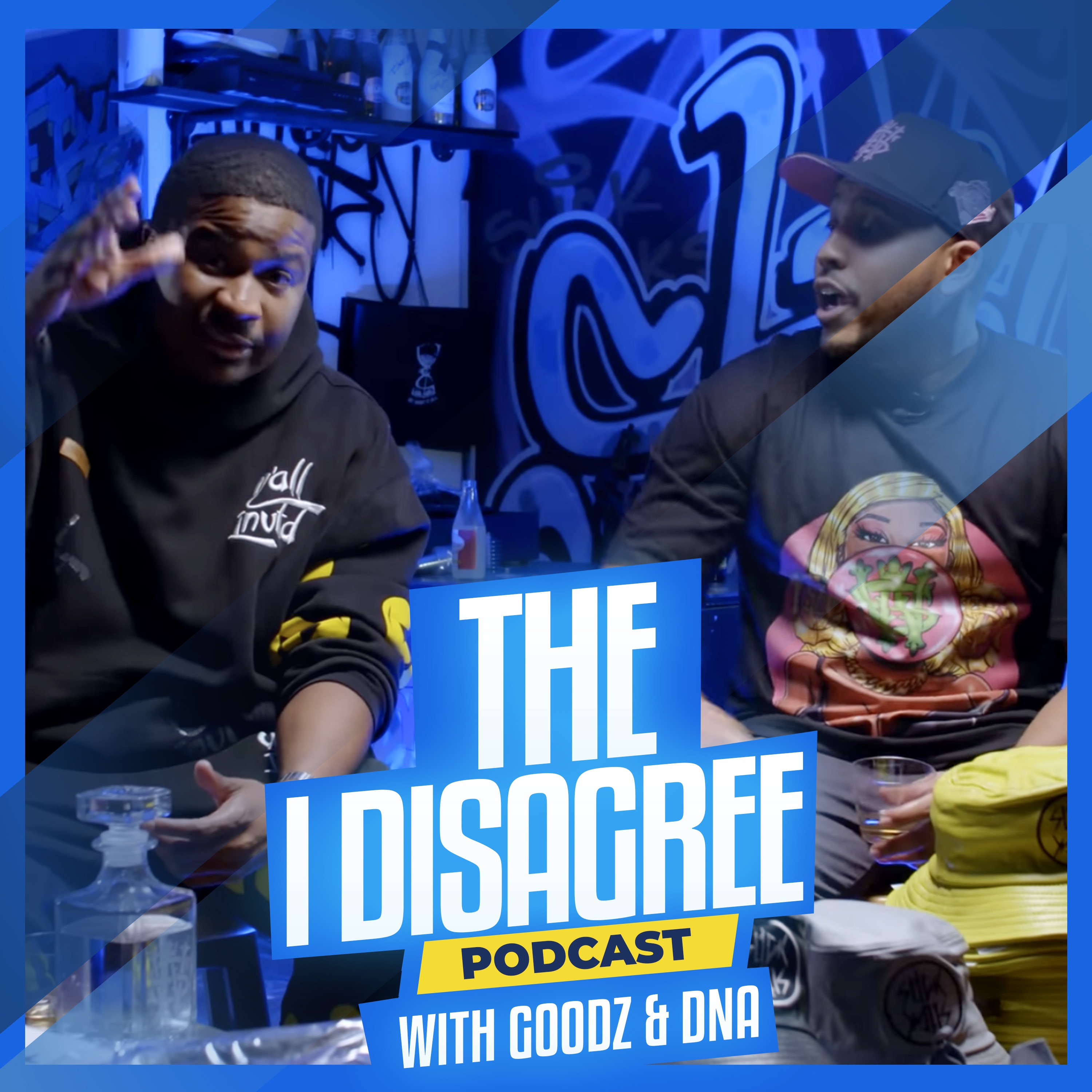 THE I DISAGREE PODCAST WITH GOODZ & DNA EP #4 episode artwork