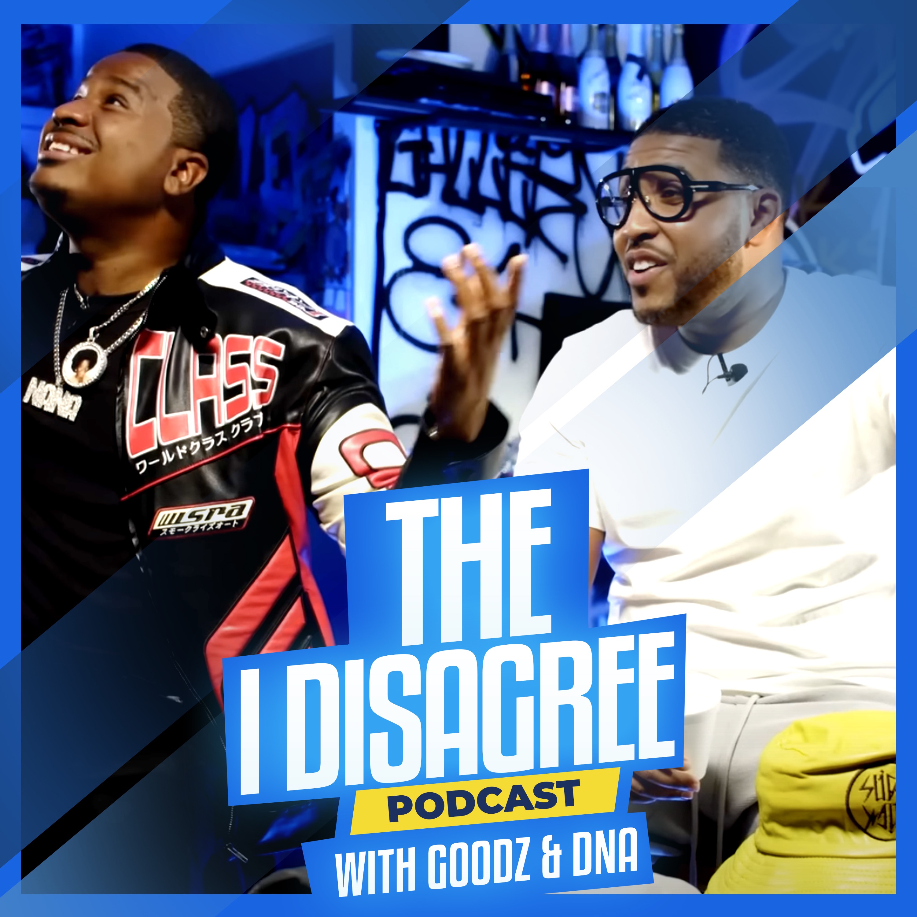 THE I DISAGREE PODCAST WITH GOODZ & DNA EP #2 episode artwork
