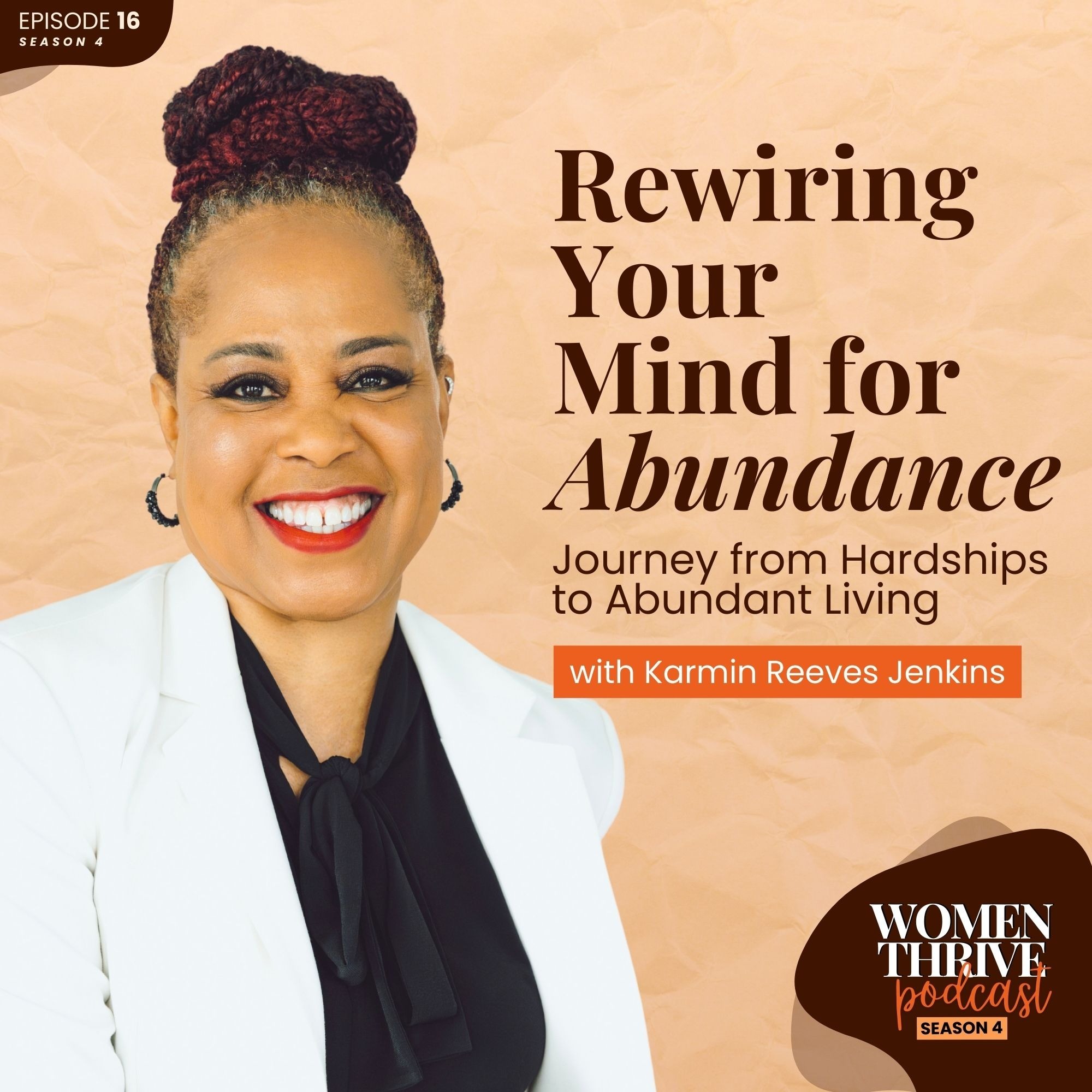Rewiring Your Mind for Abundance: Journey from Hardships to Abundant Living with Karmin Reeves Jenkins