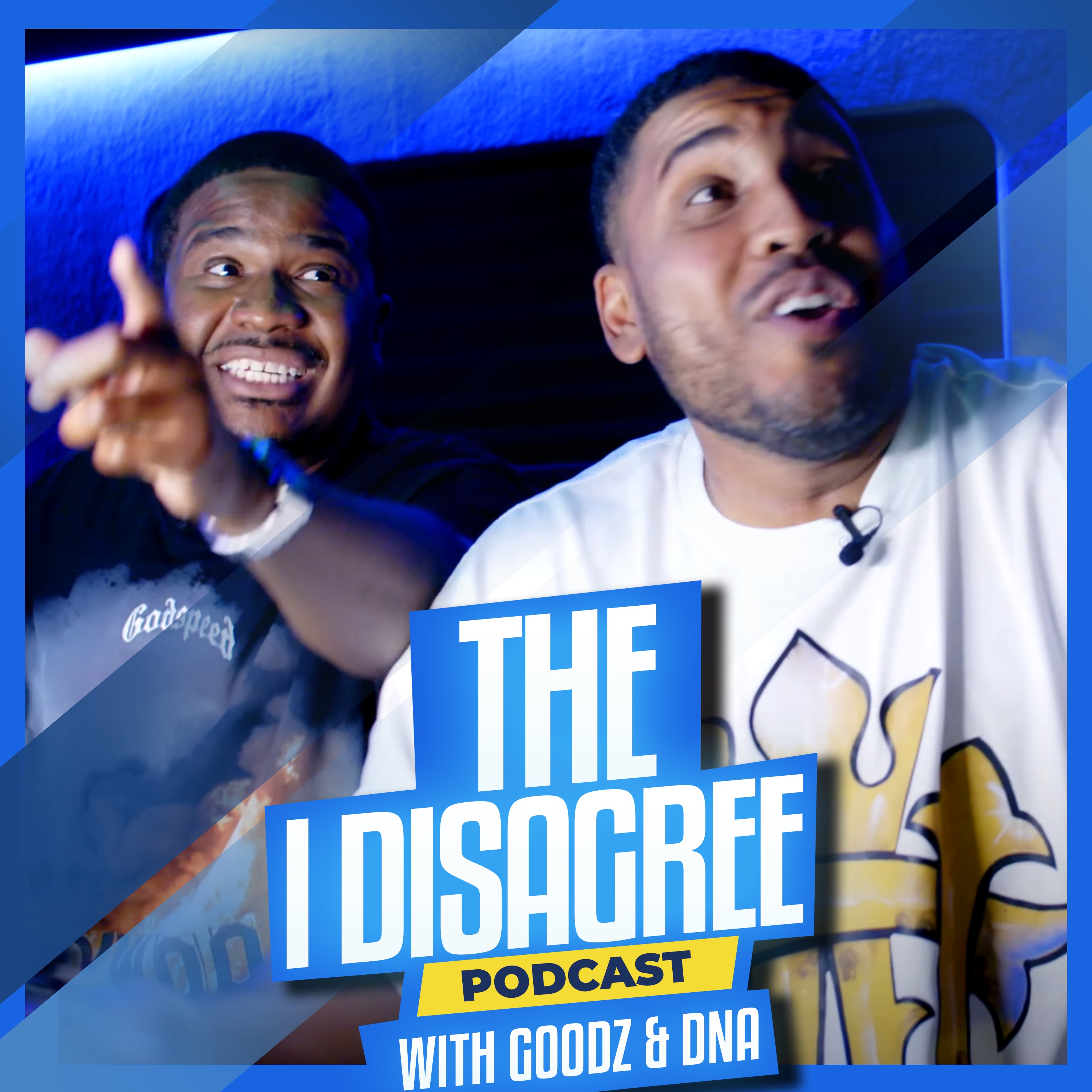 THE I DISAGREE PODCAST WITH GOODZ & DNA episode artwork