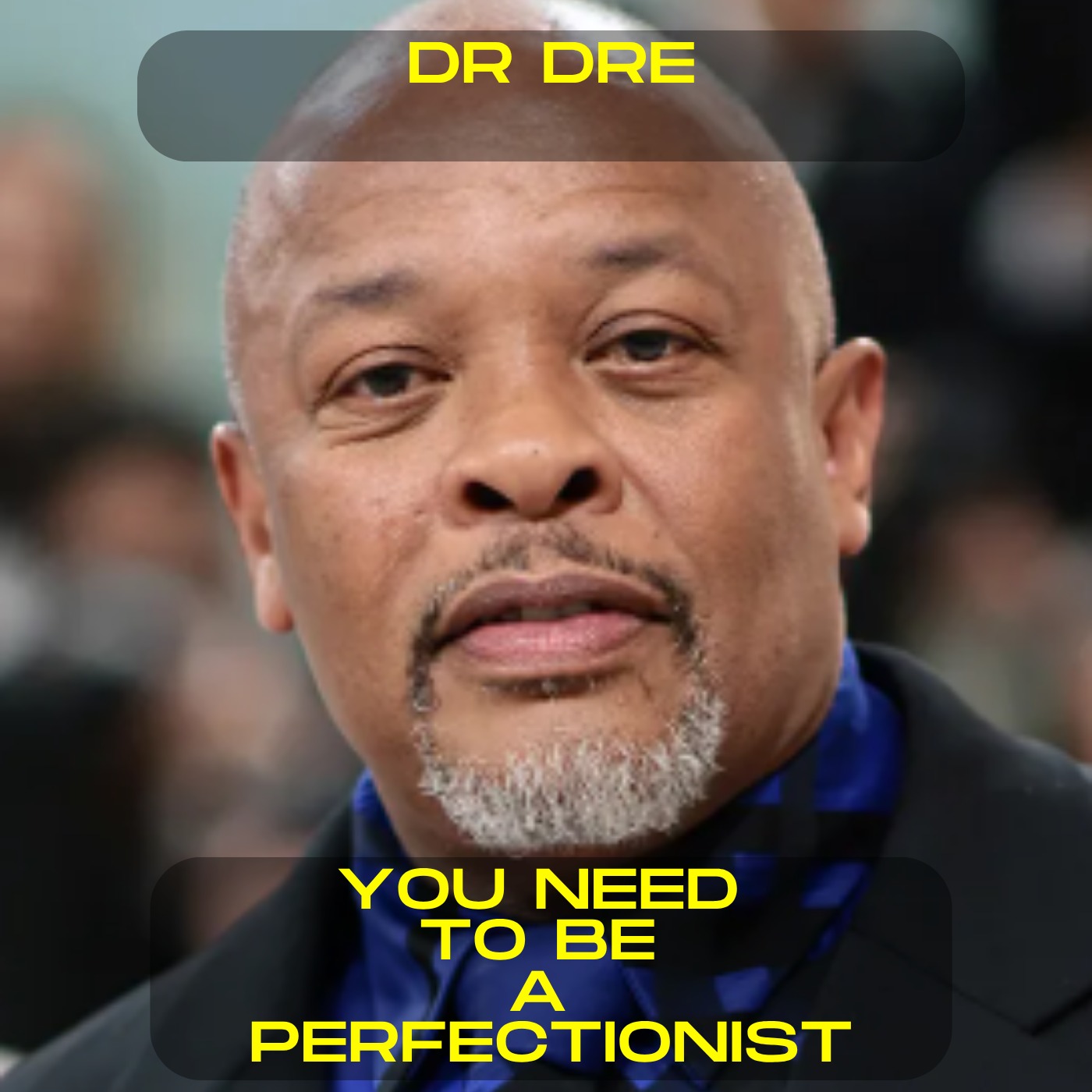 Dr Dre - You need to be a perfectionist motivational speech
