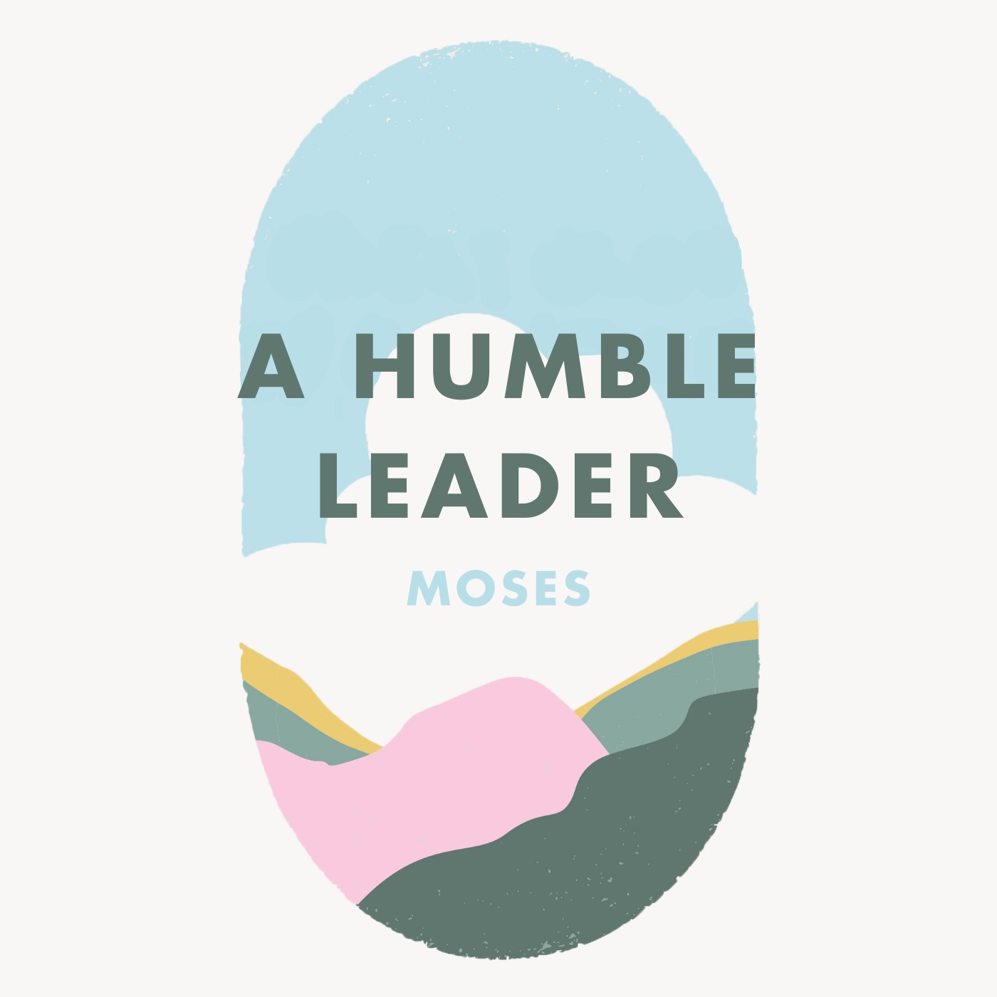 Week 6: A humble leader - Moses