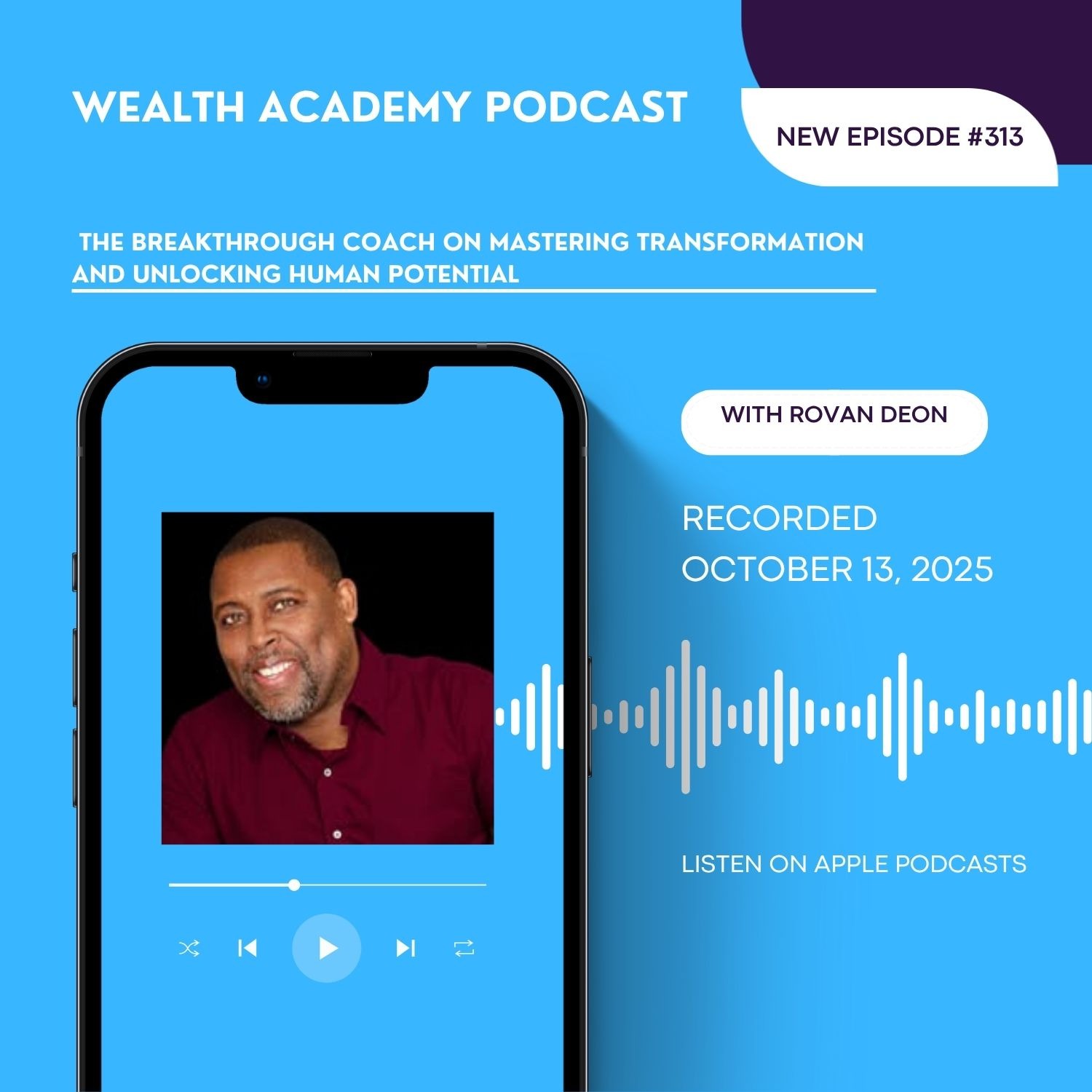 Episode 313 – Rovan Deon The Breakthrough Coach on Mastering Transformation and Unlocking Human Potential Episode 313 – Rovan Deon The Breakthrough Coach on Mastering Transformation and Unlocking Human Potential