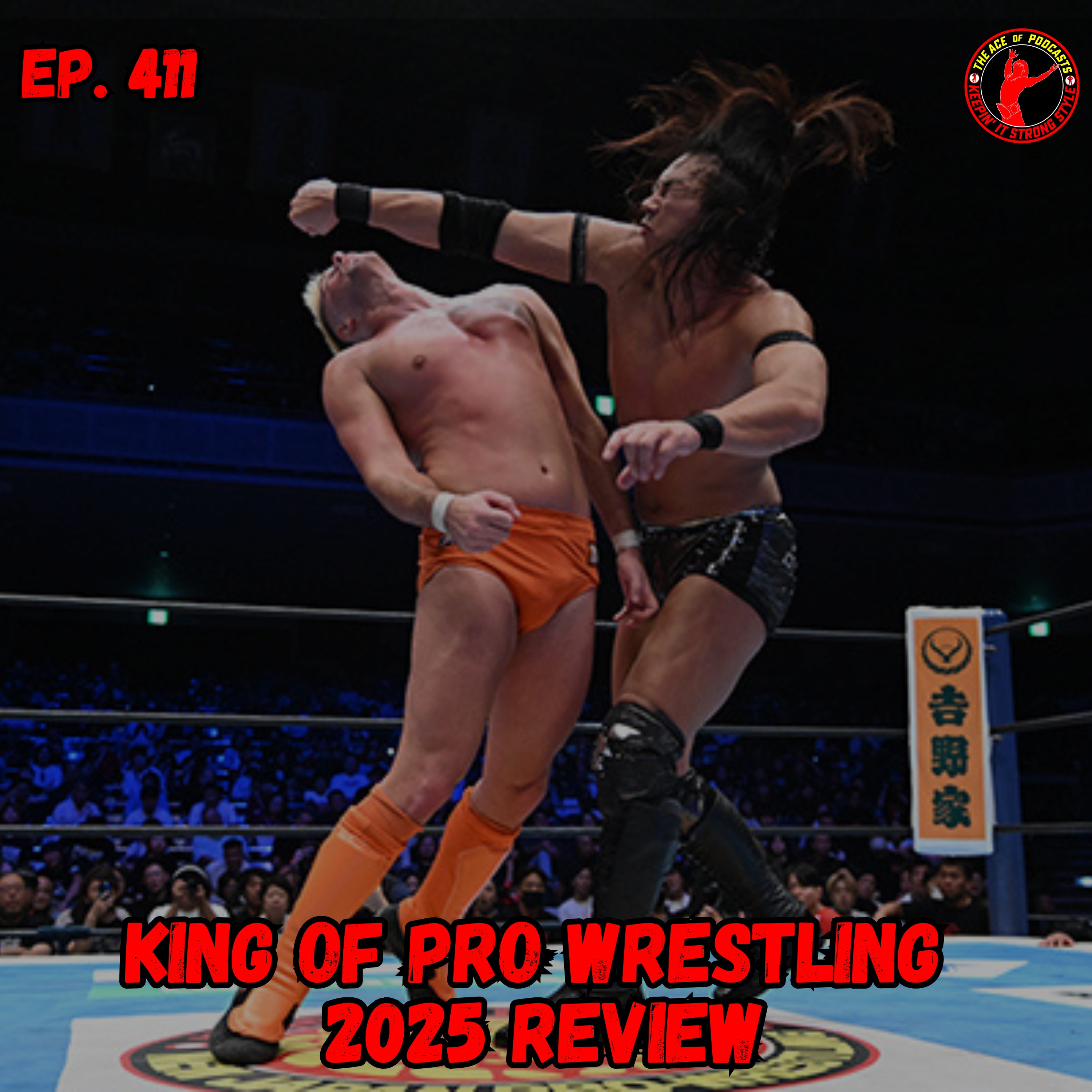 Keepin' It Strong Style - EP 411 - NJPW King of Pro Wrestling 2025 Review