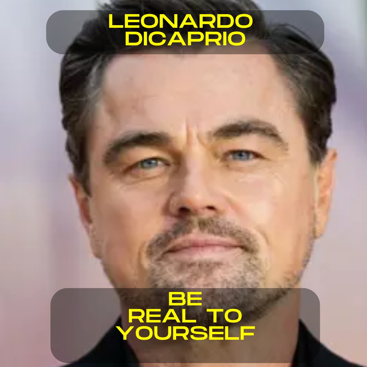 Leonardo DiCaprio - Be real to yourself  motivational speech