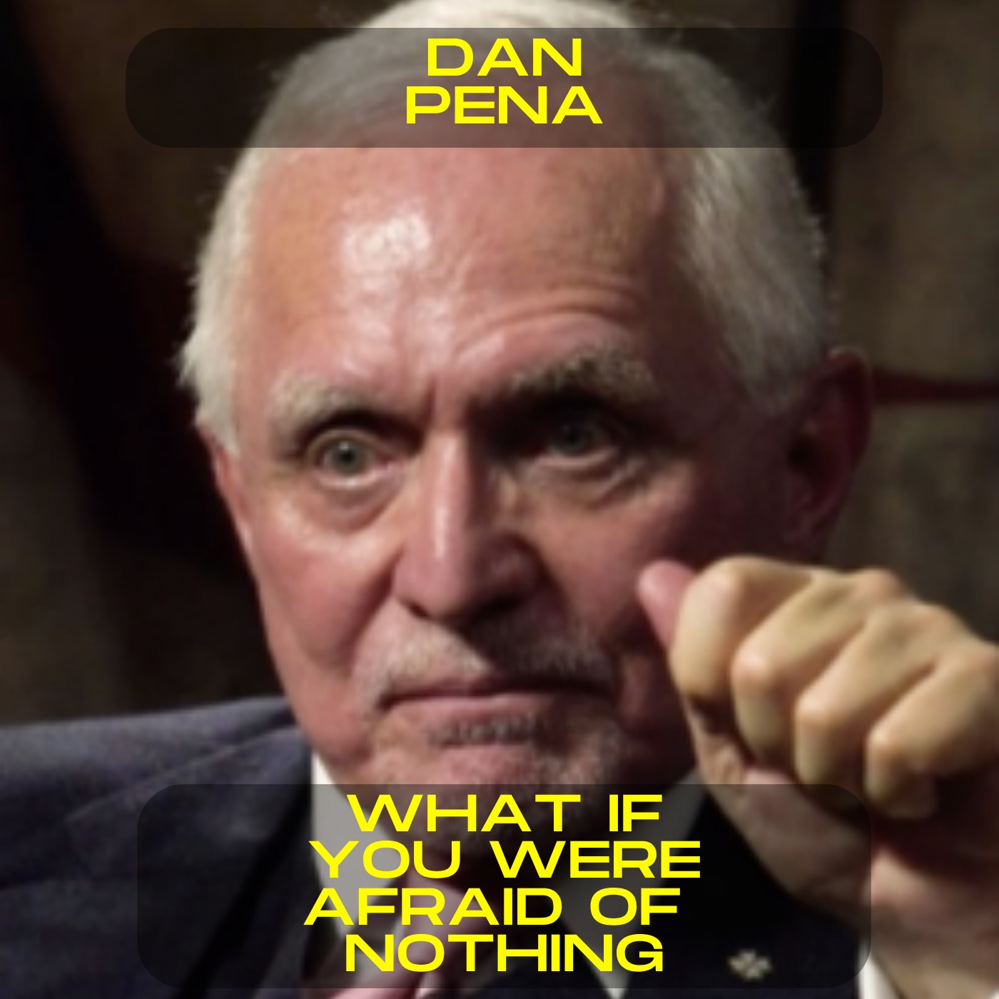 Dan Pena - What if you were afraid of nothing motivational speech