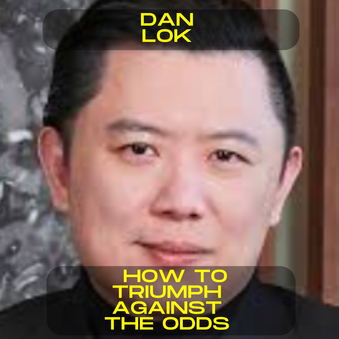 Dan Lok - How to triumph against the odds motivational speech