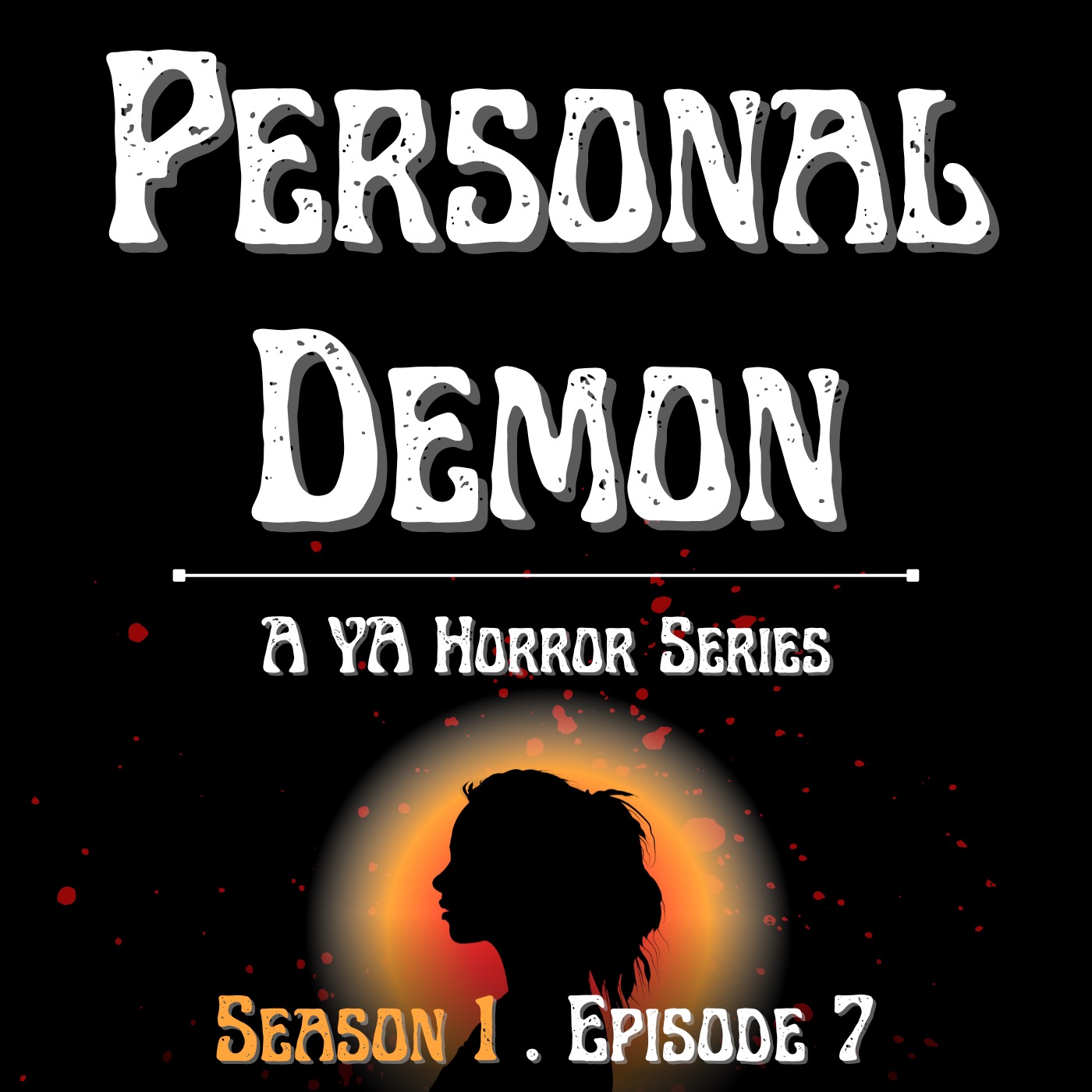 S1.E7. I asked for a backstory, not a body count | Personal Demon: A YA Horror Series