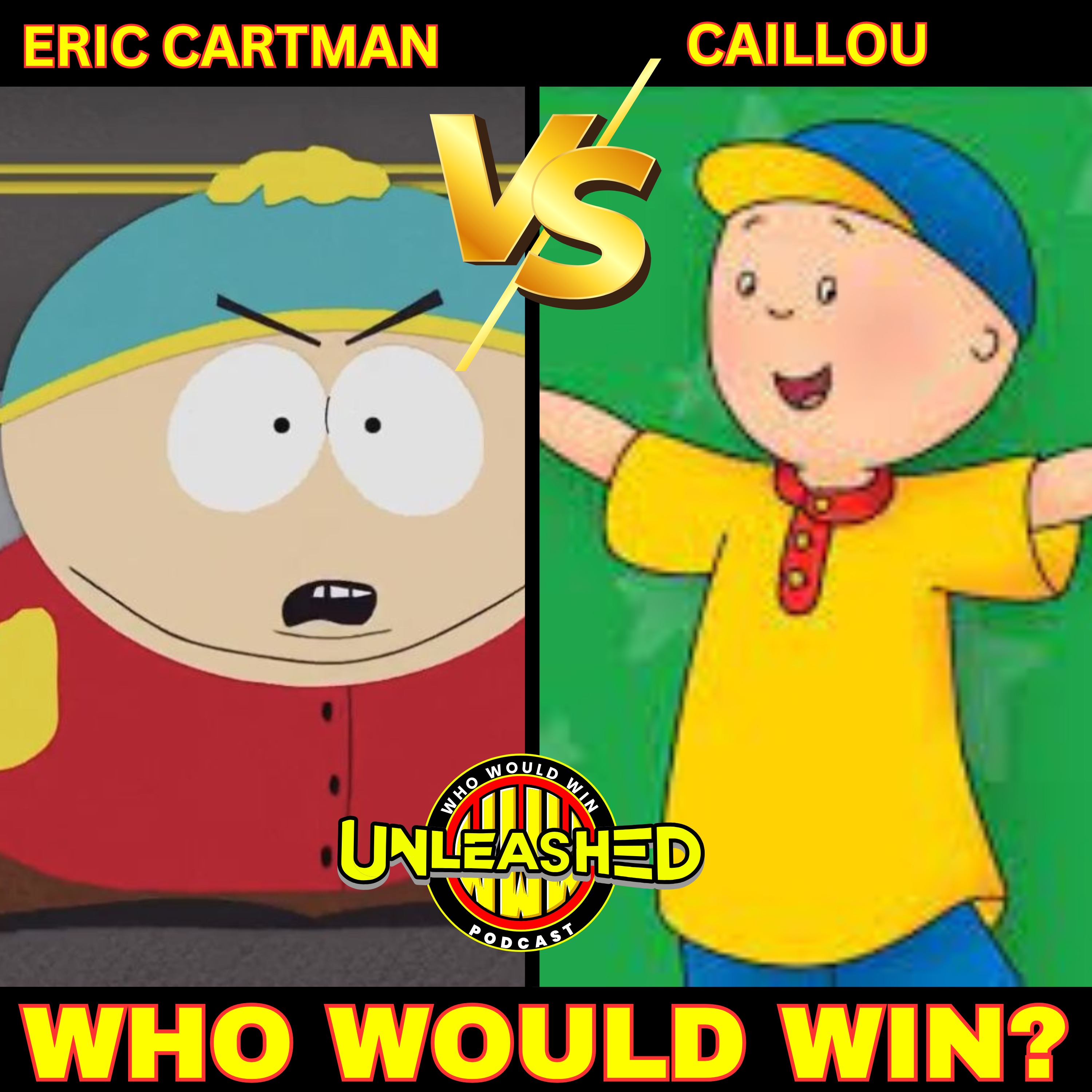 Eric Cartman vs Caillou - Who Would Win Unleashed