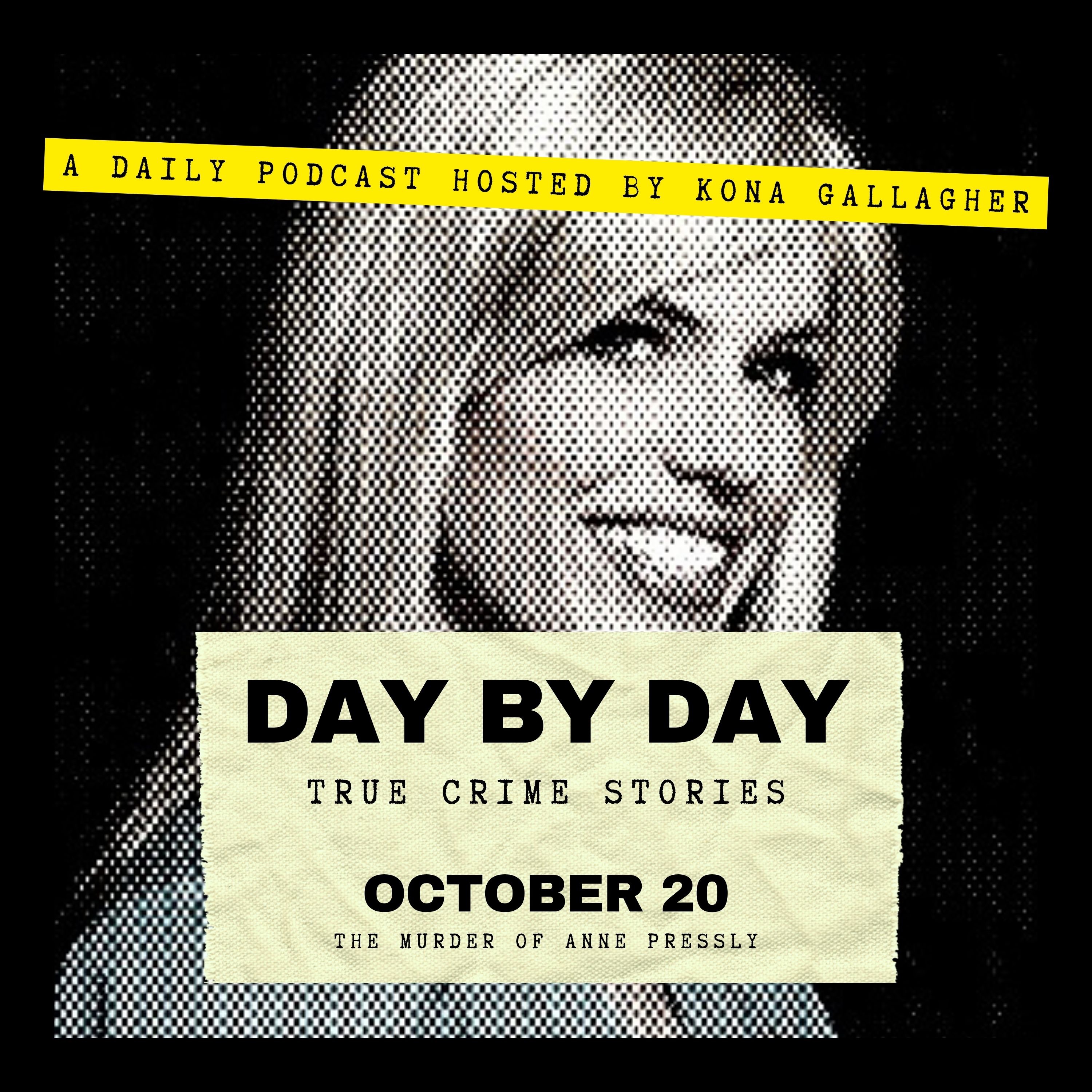 October 20 - The Murder of Anne Pressly