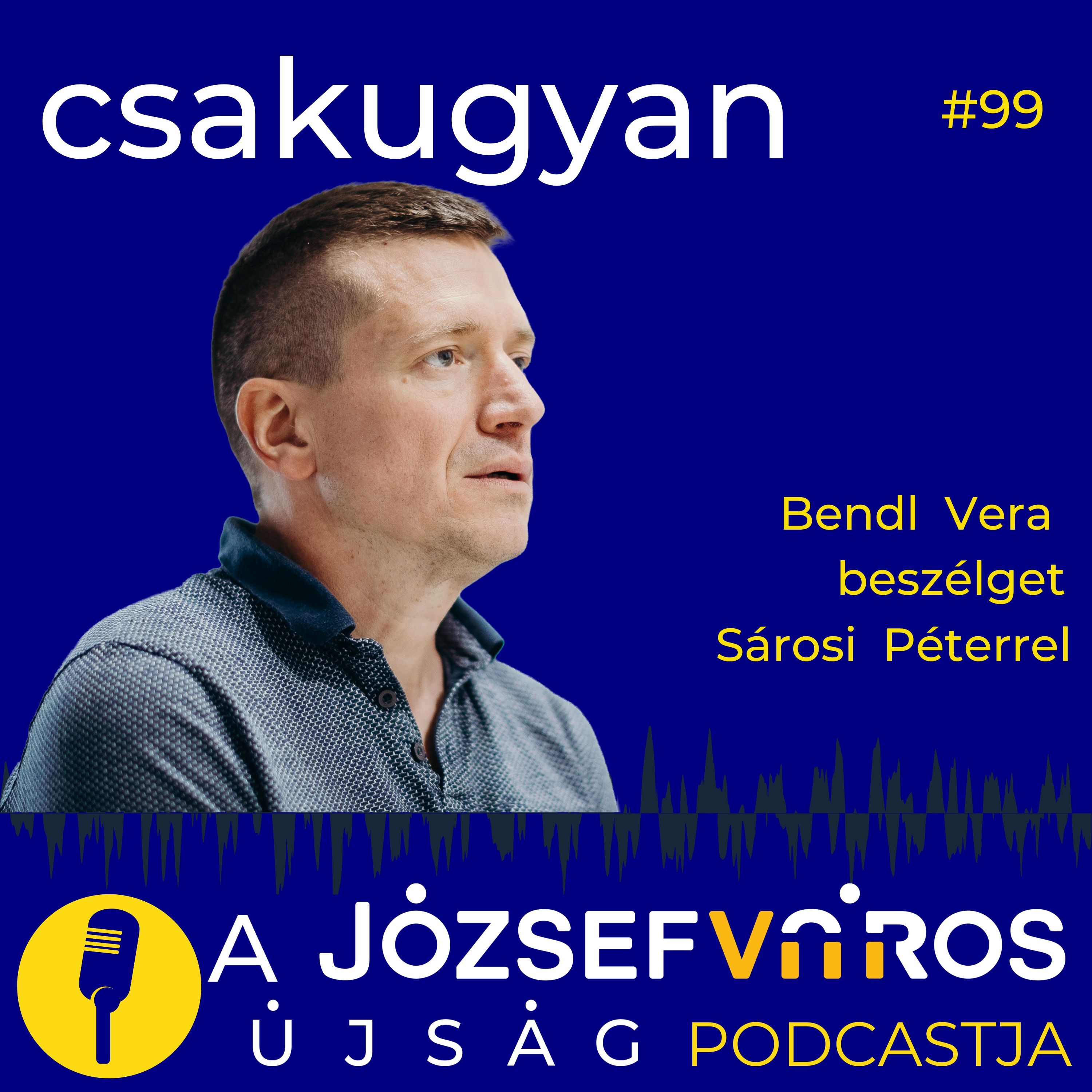 Droghelyzet: „Illúzió, hogy a rendészet mindent megold” – Sárosi Péter – Csakugyan #099