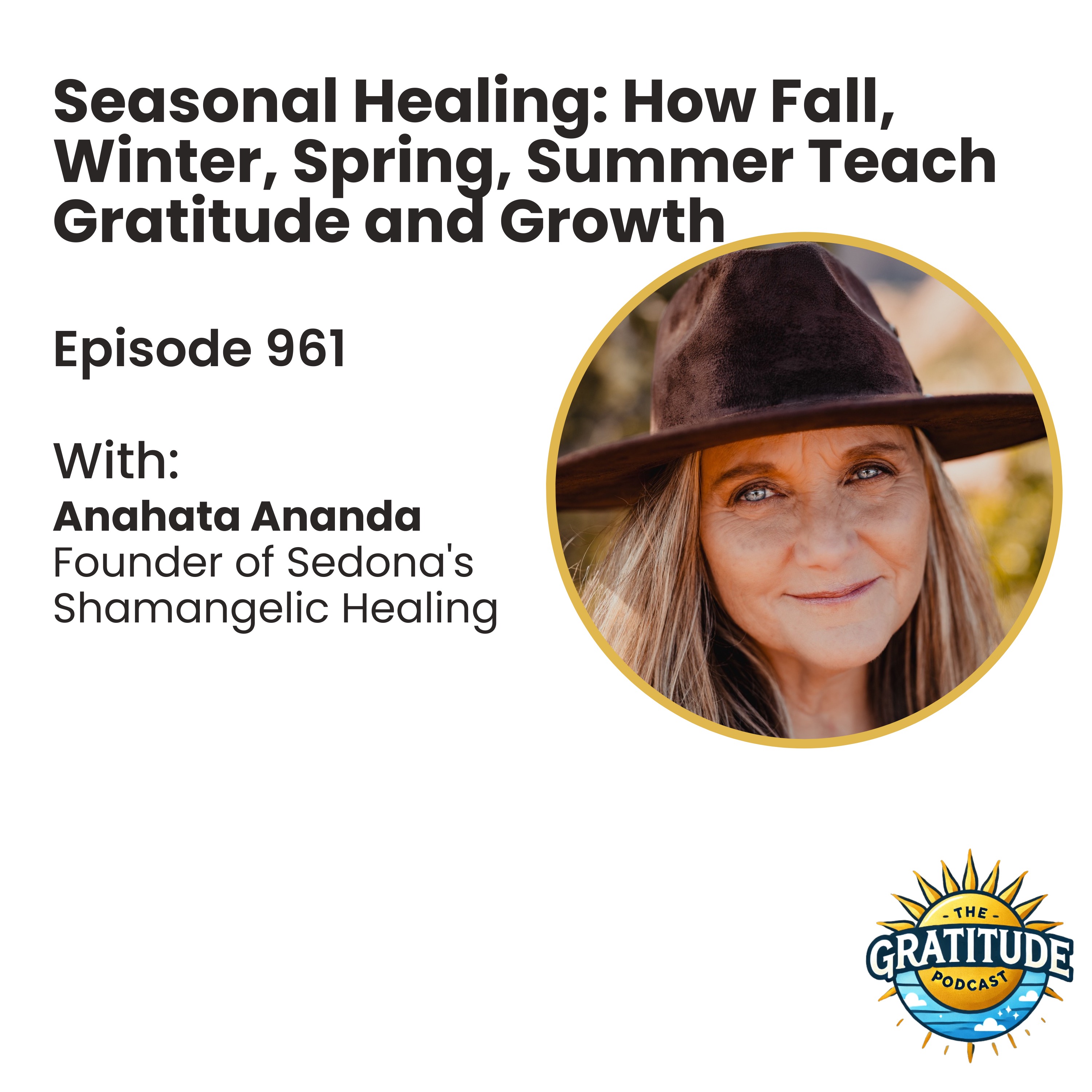 Seasonal Healing: How Fall, Winter, Spring, Summer Teach Gratitude and Growth - Anahata Ananda (ep. 961)