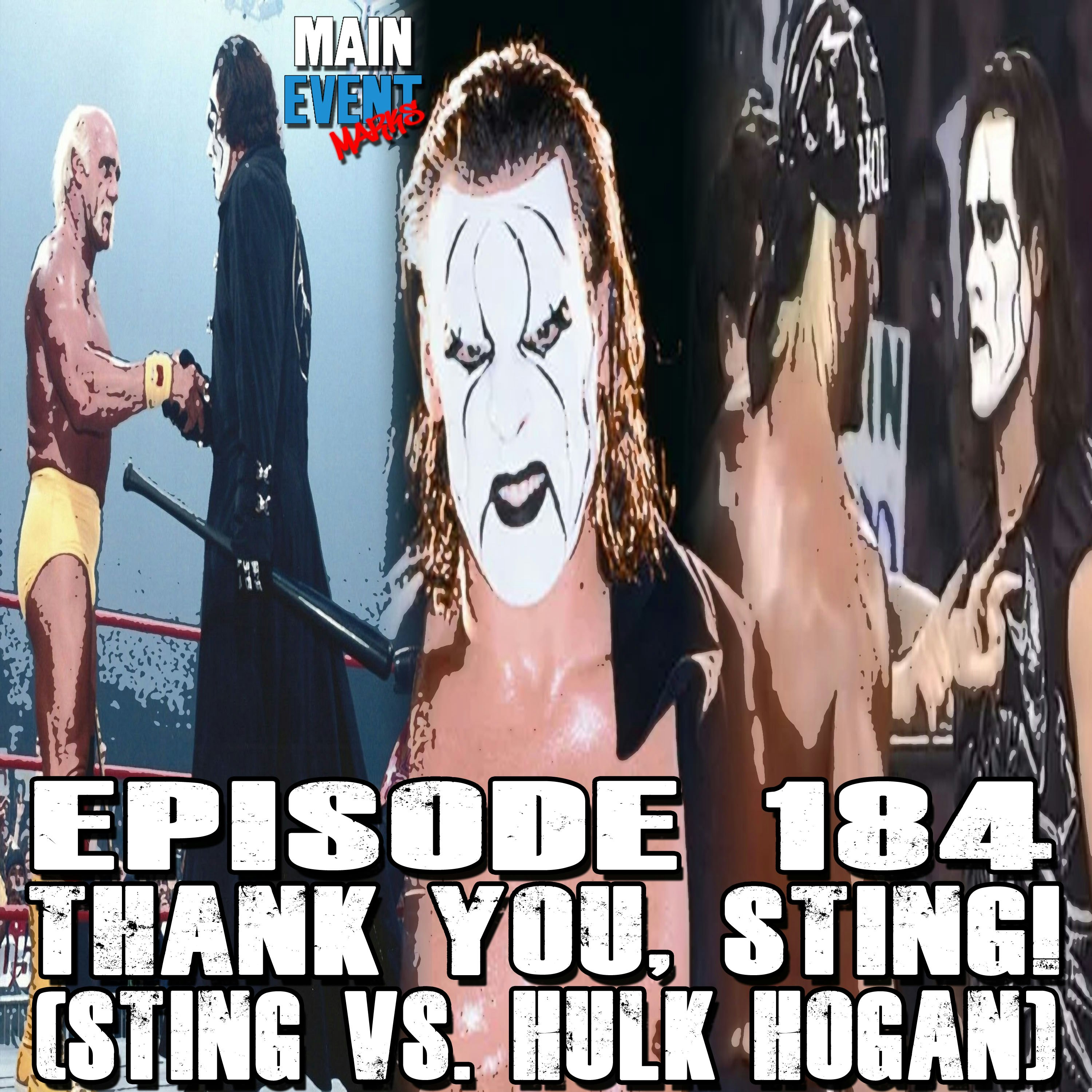 Episode 184: Thank You, Sting! (Sting vs. Hulk Hogan)