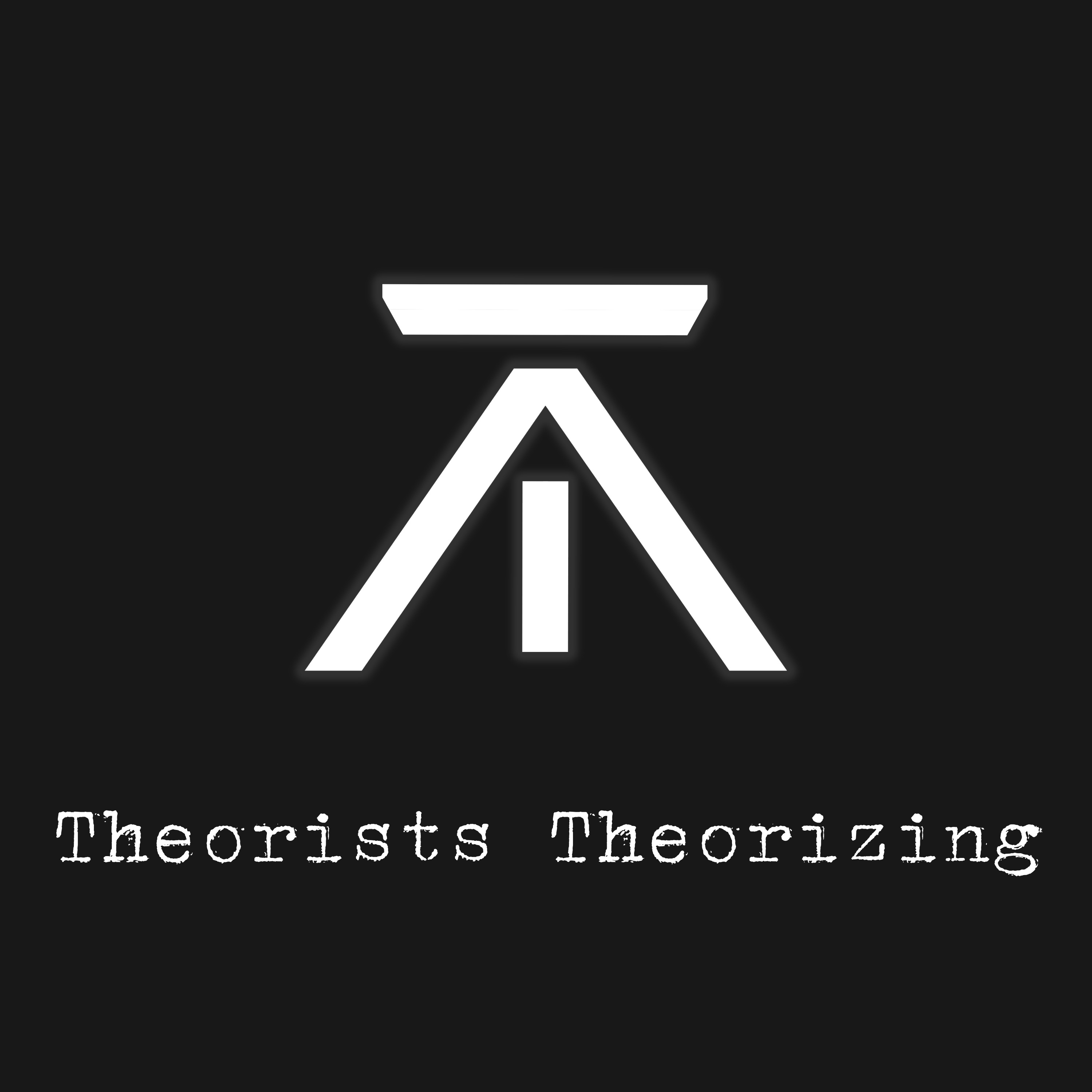 Theorists Theorizing