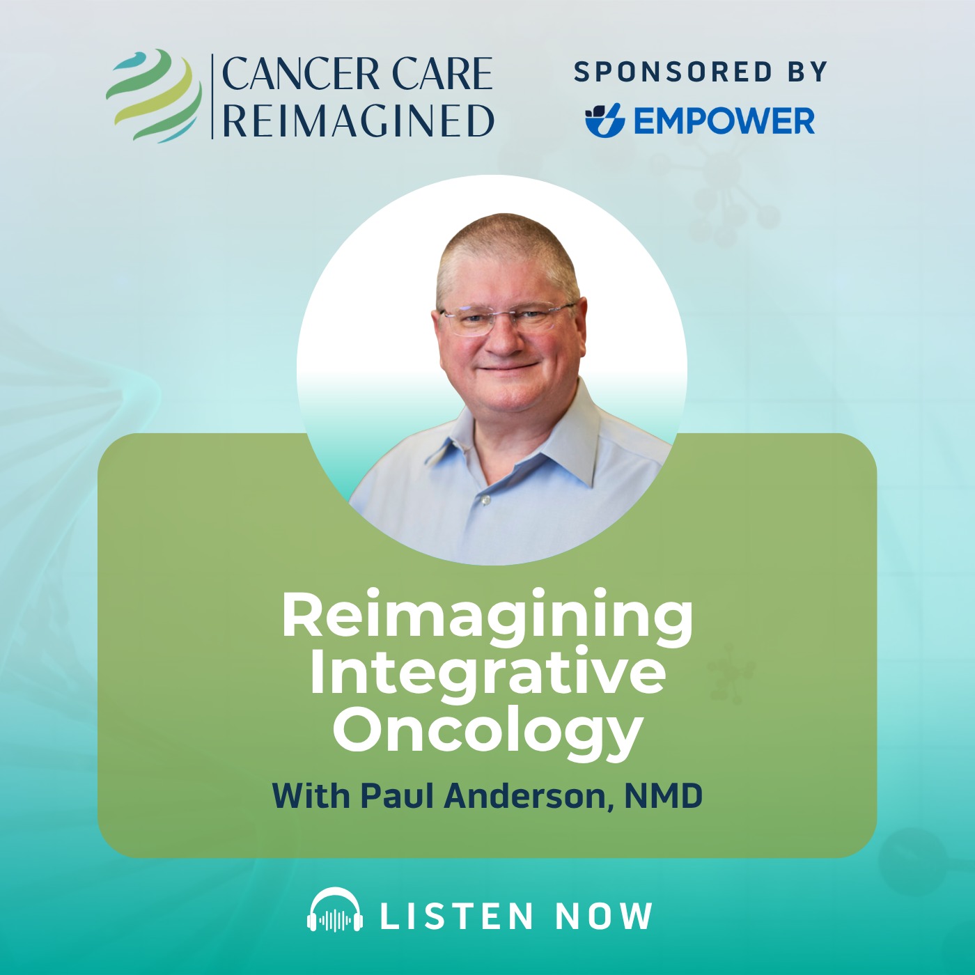 Reimagining Integrative Oncology with Dr. Paul S. Anderson