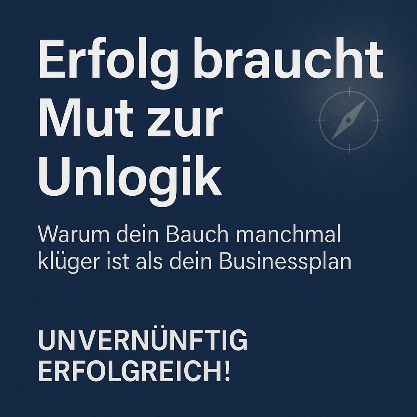Unvernünftig erfolgreich!