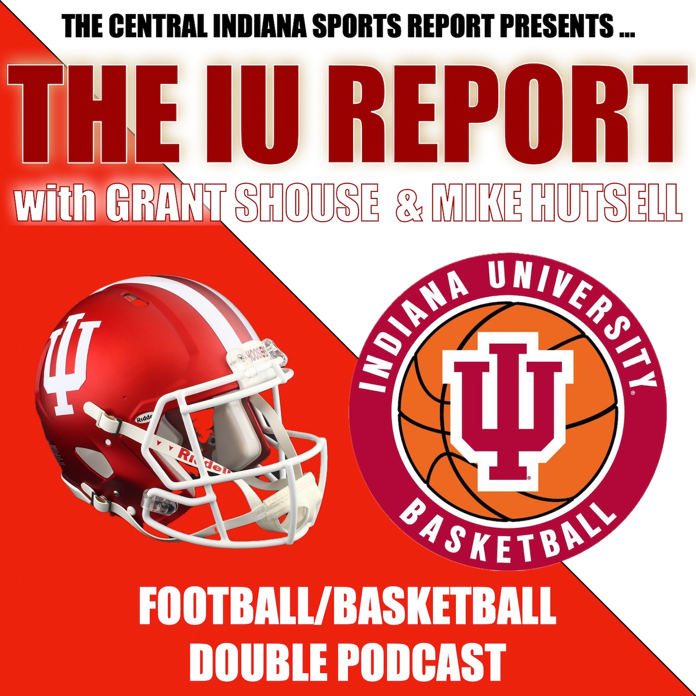 The IU Report with Grant Shouse & Mike Hutsell: Football/Basketball Double Podcast (2.65.1) episode artwork