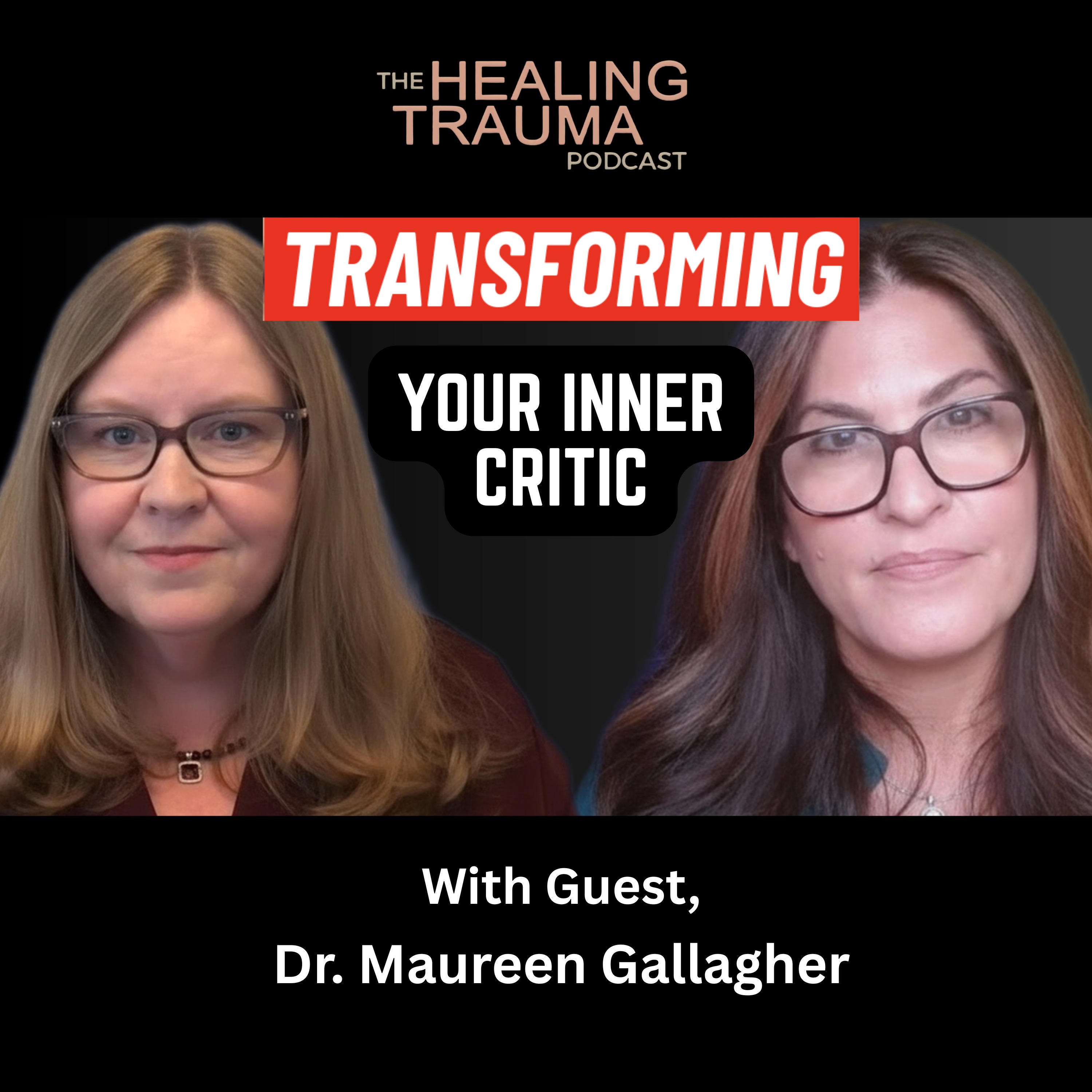 Transforming Your Inner Critic With Dr. Maureen Gallagher