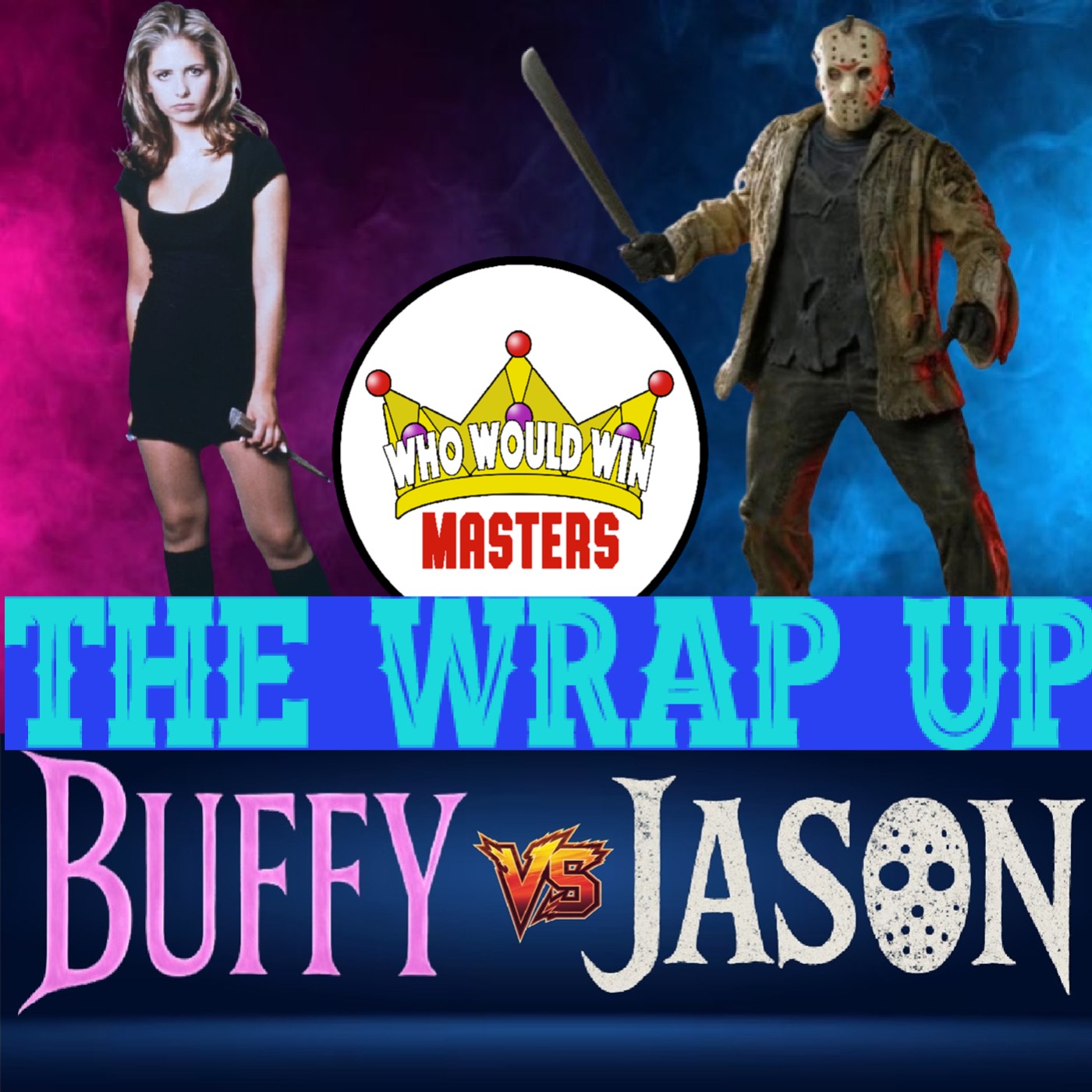 Buffy vs Jason - The Wrap Up - Who Would Win Masters