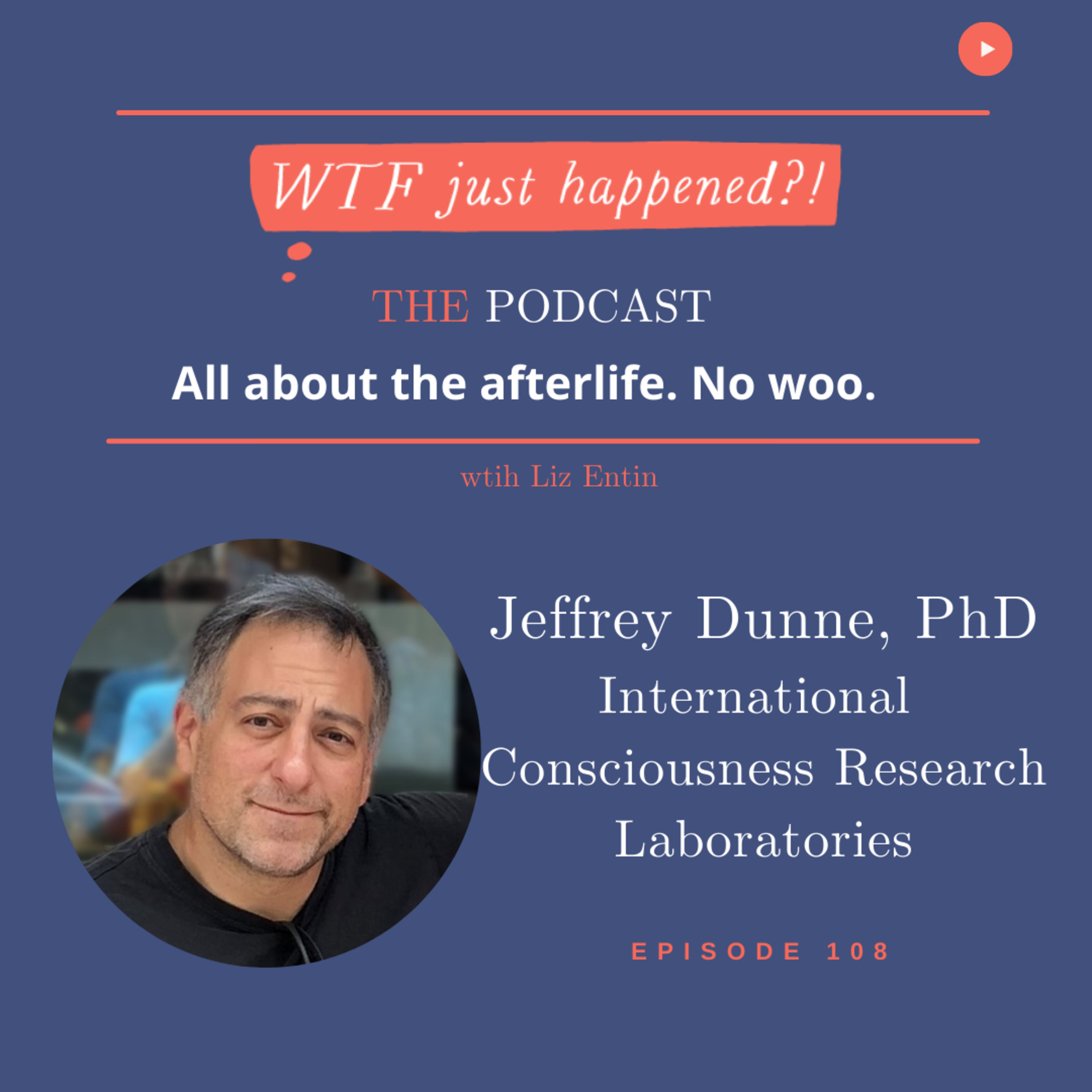 WTF Just Happened?!: All about the afterlife. No woo.