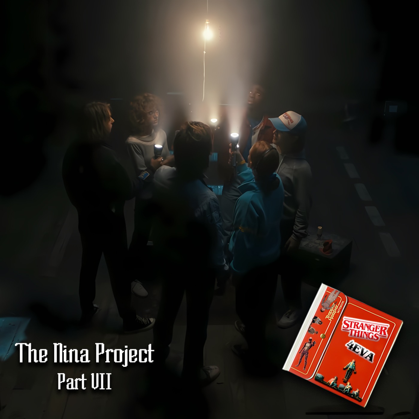 Stranger Things 4EVA : The Nina Project - Part VII artwork