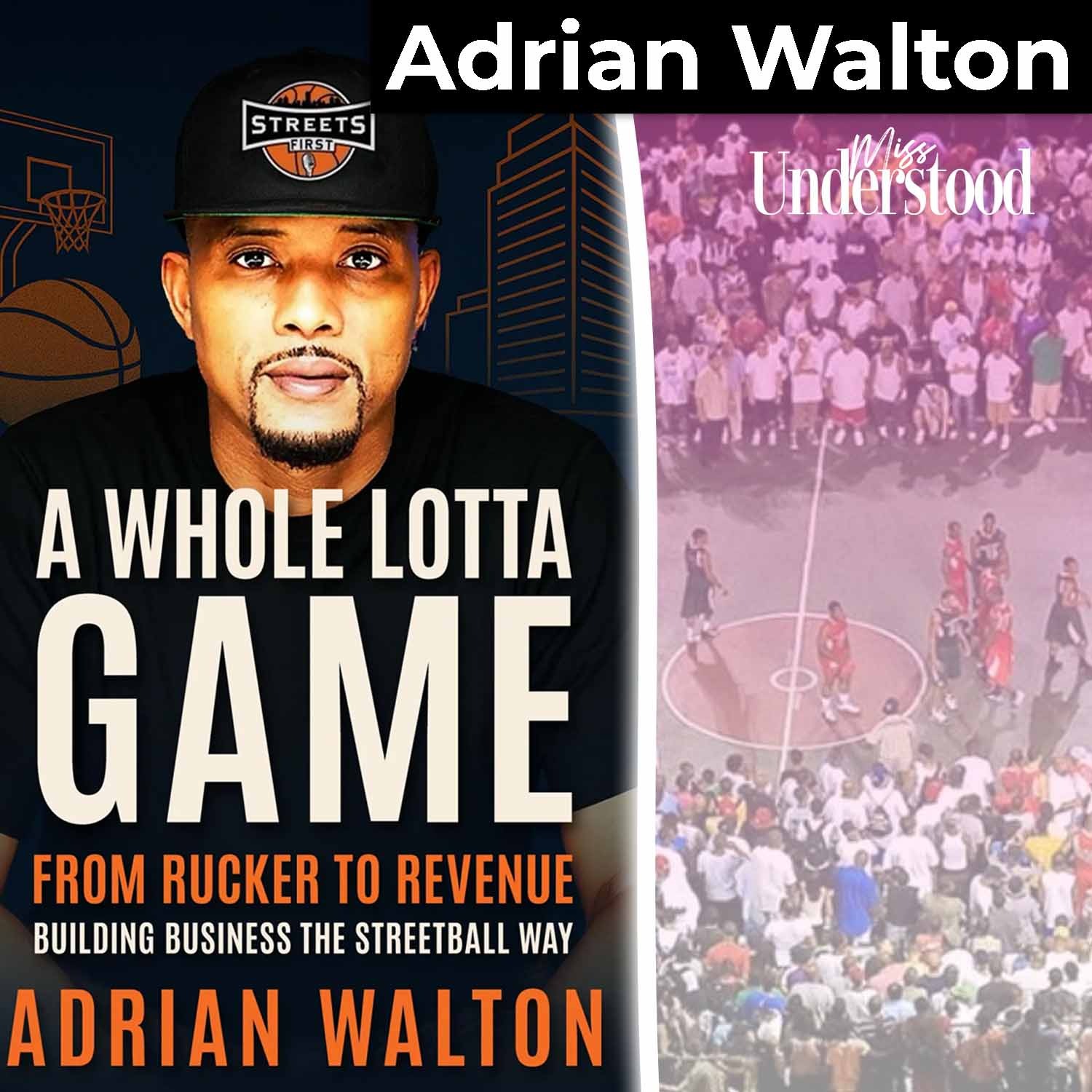 Streetball Legend Adrian “A-Butta” Walton: From Rucker Park to Real Life Streetball Legend Adrian “A-Butta” Walton: From Rucker Park to Real Life