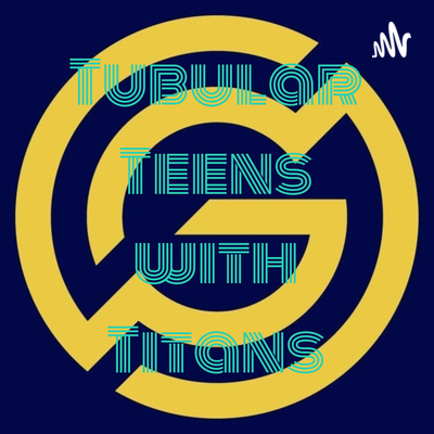 Tubular Teens with Titans