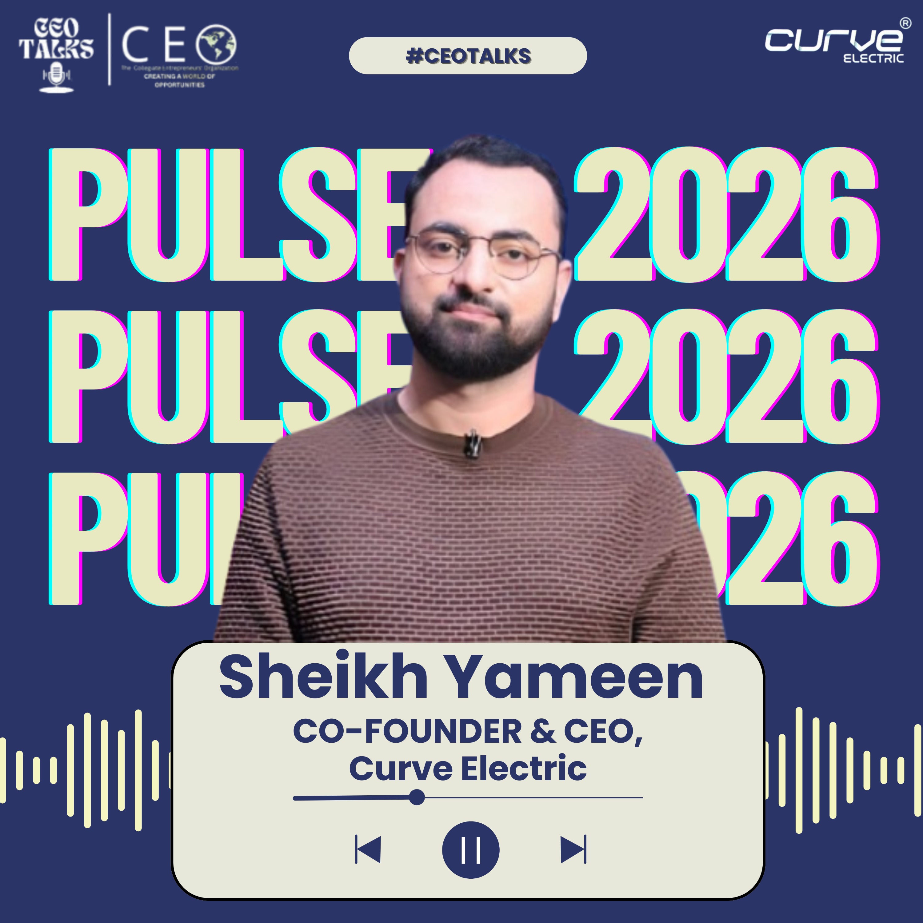 Sheikh Yameen (Co-Founder & CEO of Curve Electric) – Pulse’26, CEO DU (Ep 22)