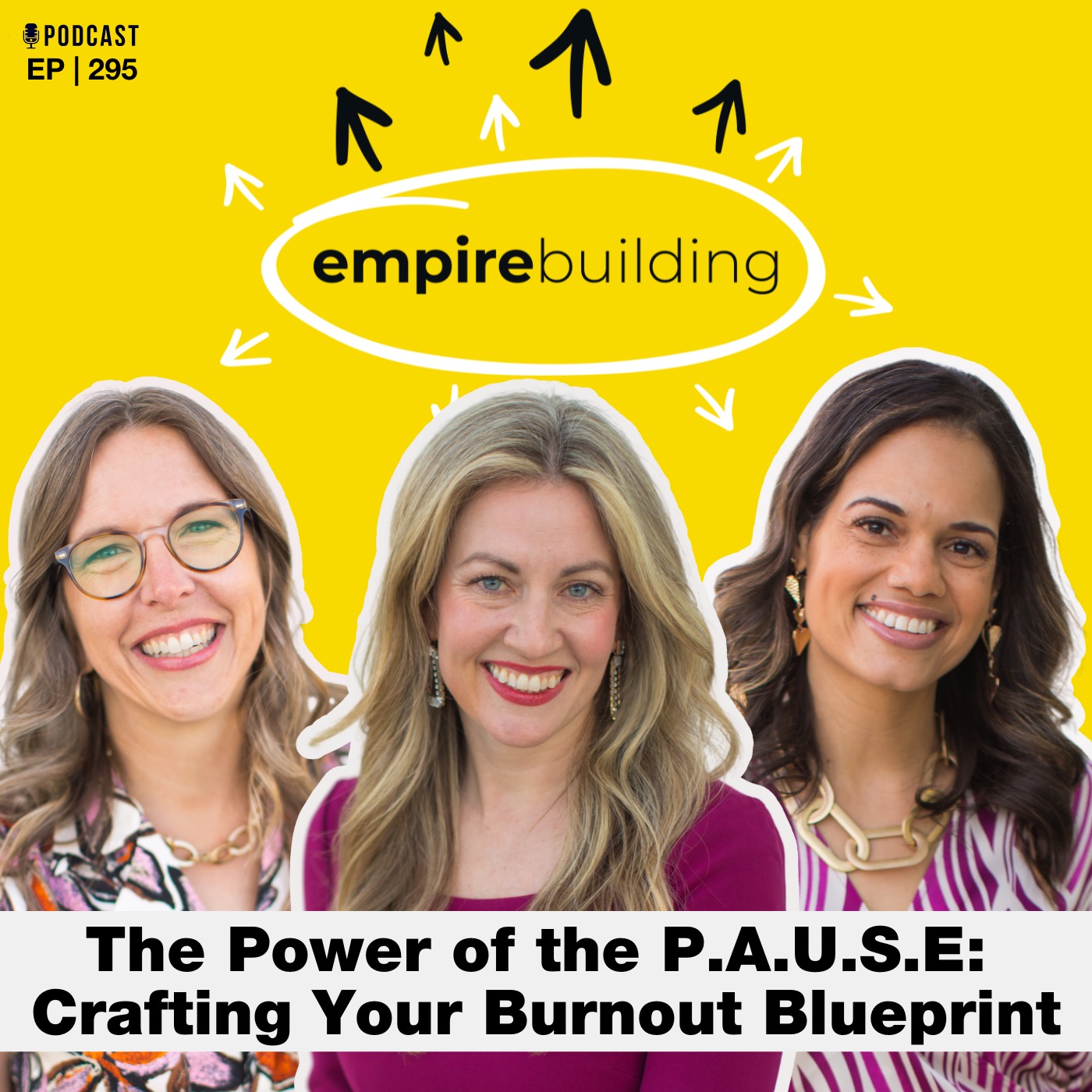 295. The Power of the P.A.U.S.E: Crafting Your Burnout Blueprint 295. The Power of the P.A.U.S.E: Crafting Your Burnout Blueprint
