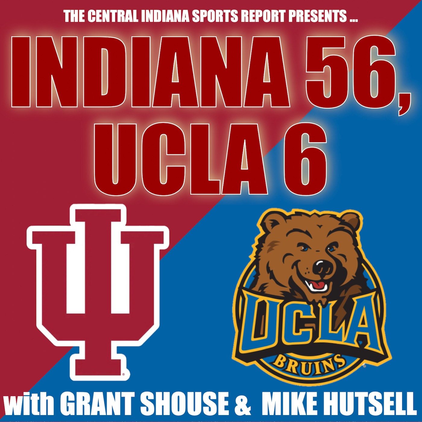 INDIANA 56, UCLA 6: Reaction with Grant Shouse & Mike Hutsell (2.68.3) episode artwork