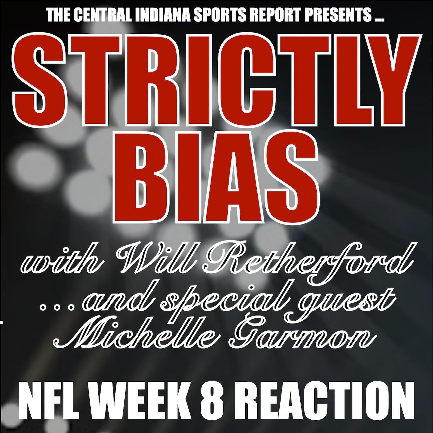 Strictly Bias with Will Retherford: NFL Week 8 Reaction with Special Guest Michelle Garmon (2.70.1) episode artwork