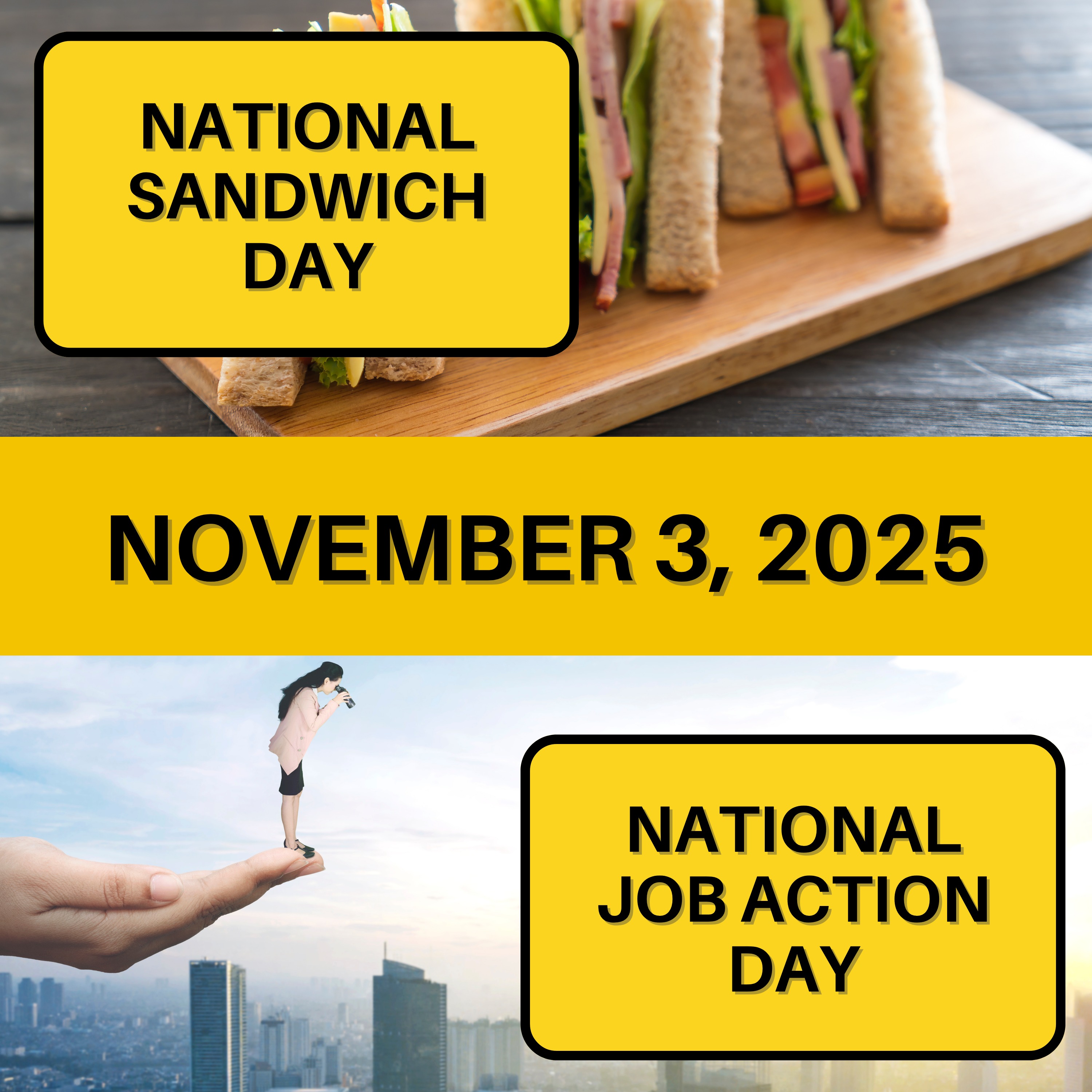 National Sandwich Day & National Job Action Day