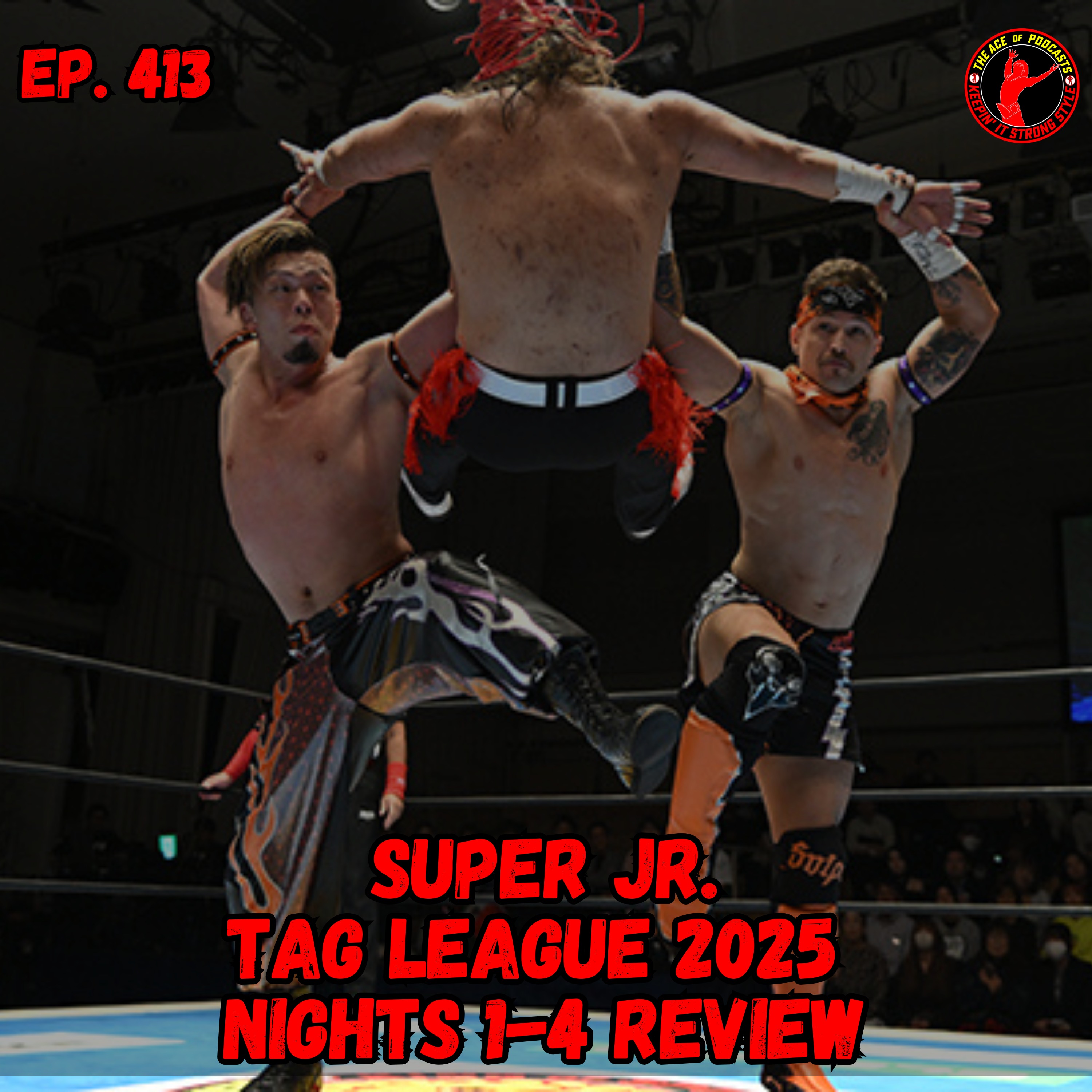 Keepin' It Strong Style - EP 413 - Super Jr. Tag League 2025 Nights 1-4 Review