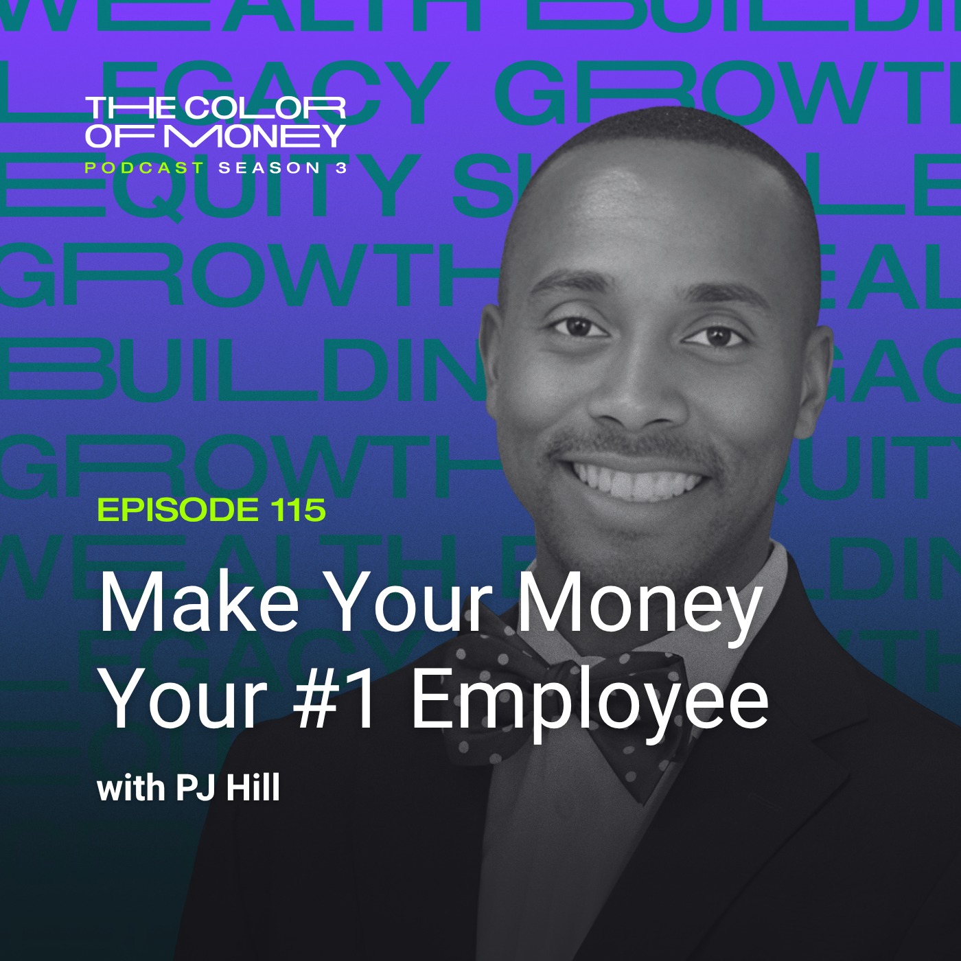 115. Make Your Money Your #1 Employee with PJ Hill 115. Make Your Money Your #1 Employee with PJ Hill