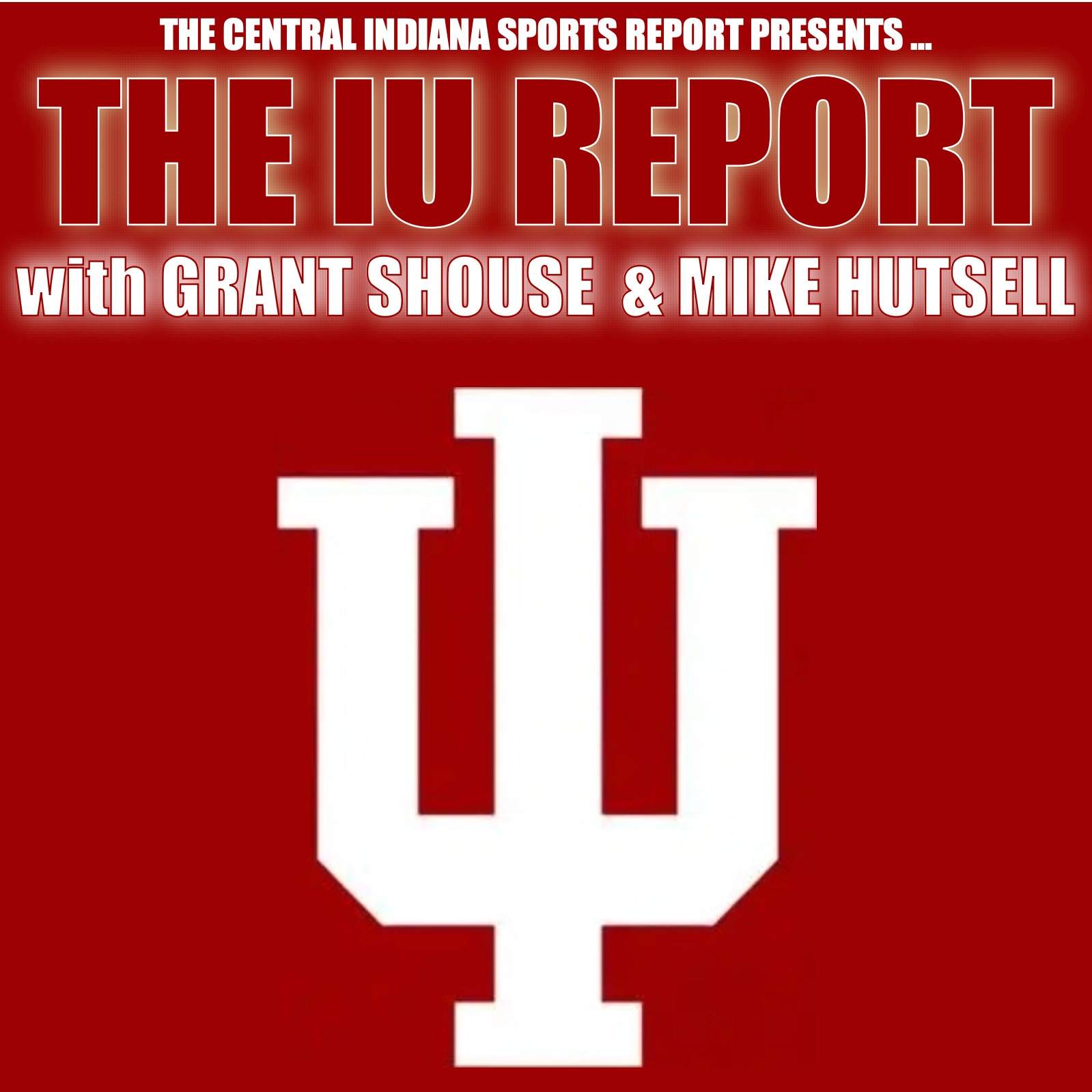 The IU Report with Grant Shouse & Mike Hutsell (2.71.2) episode artwork