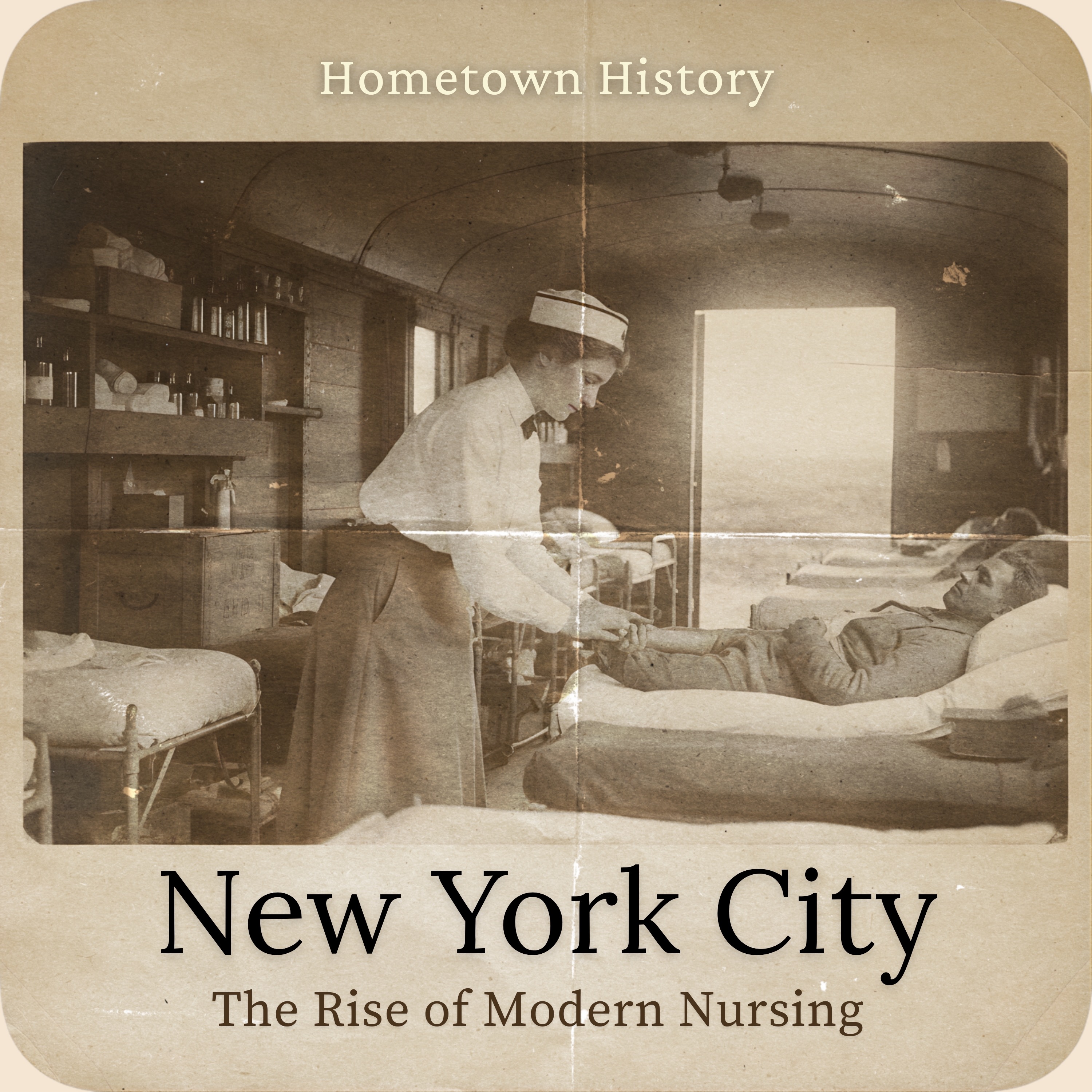 166: Nursing Through the Ages, Part 3 – The Rise of Modern Nursing
