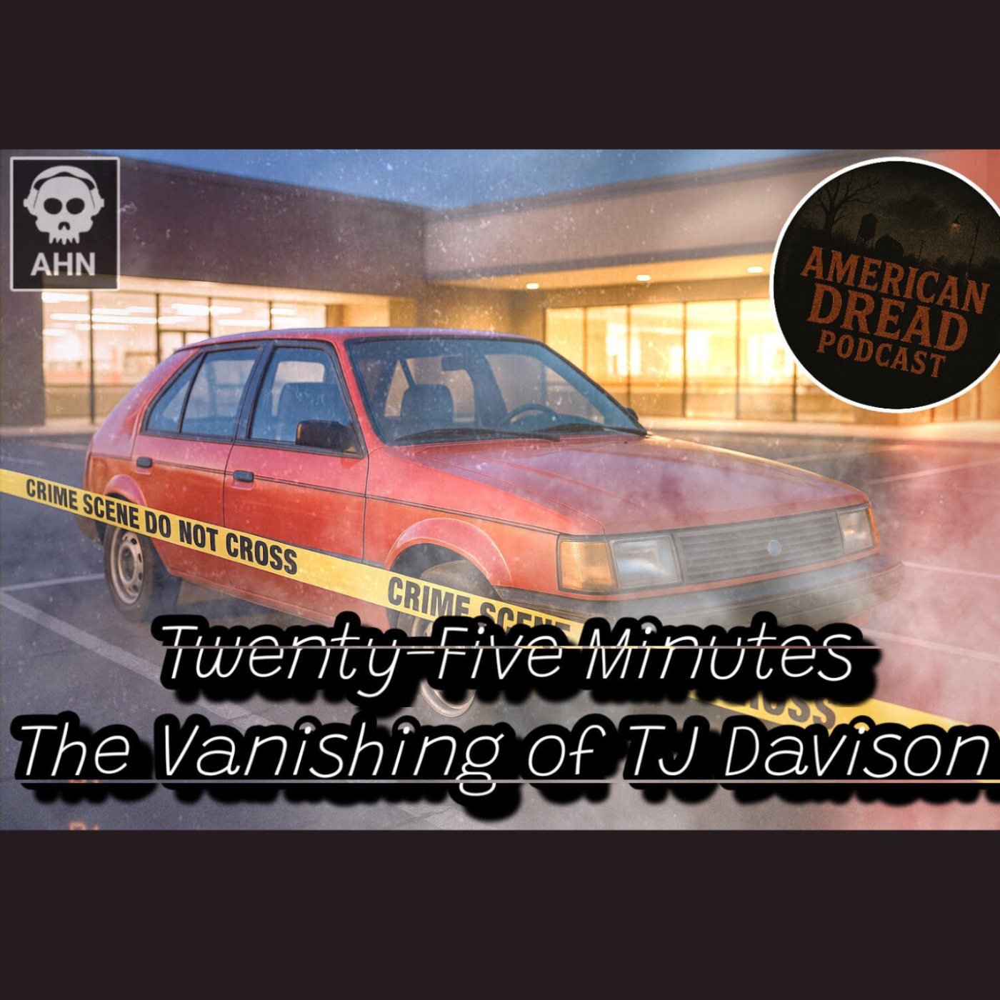 American Dread: Twenty-Five Minutes: The Vanishing of TJ Davison
