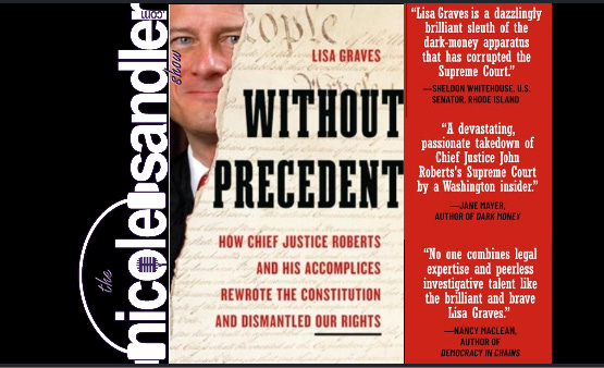 For All Asking WTF SCOTUS? Lisa Graves Tells Us...