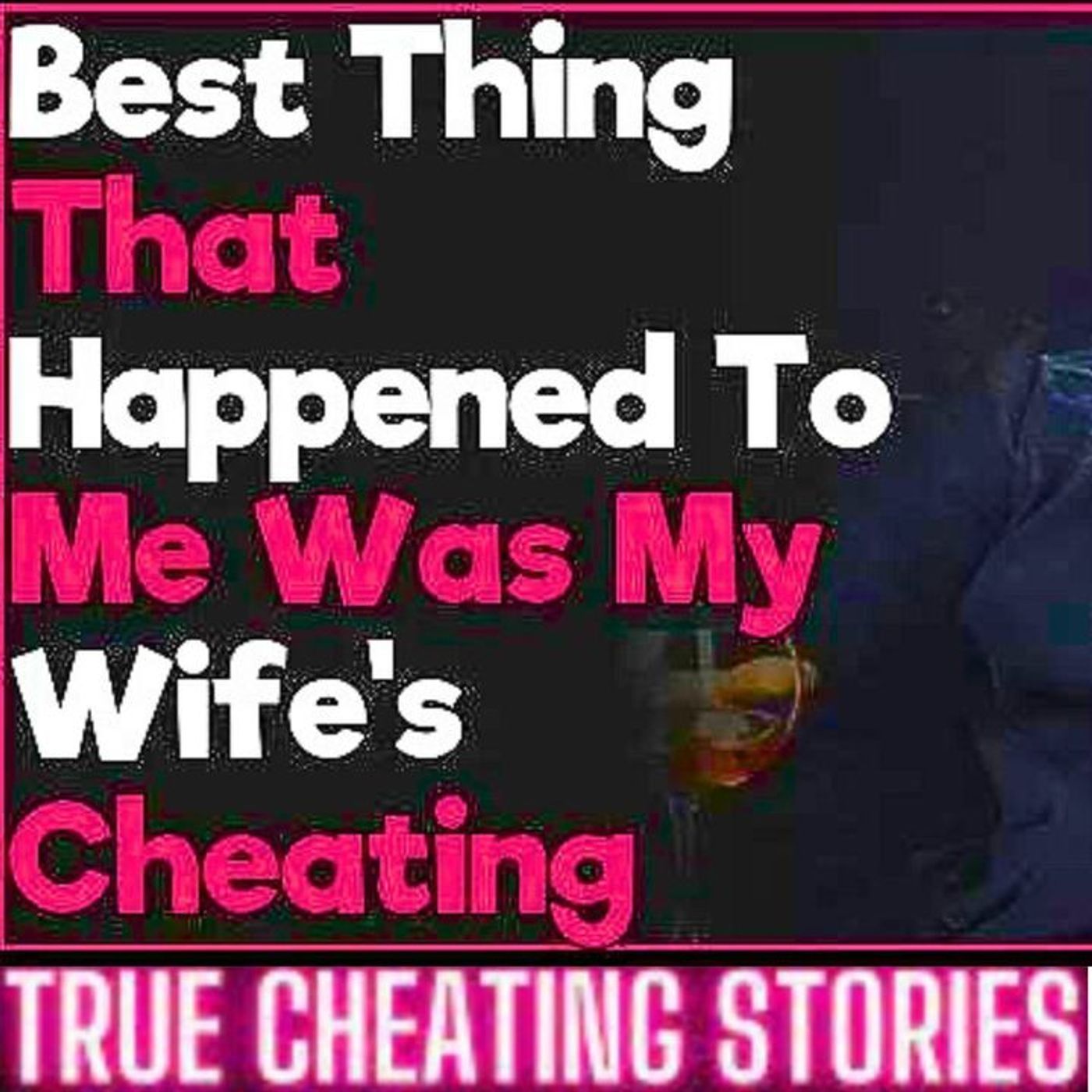 Best Thing That Happened To Me Was My Wife's Cheating. Now I'M Railing 15 Year Younger Hot Chick. episode artwork