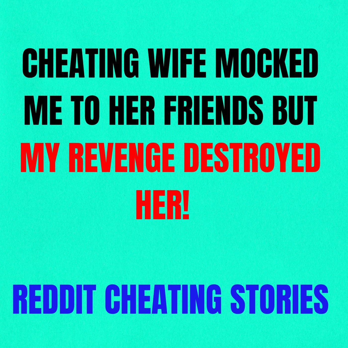 True Cheating Wives and Girlfriends Stories: Best of Reddit Cheating Stories 2025