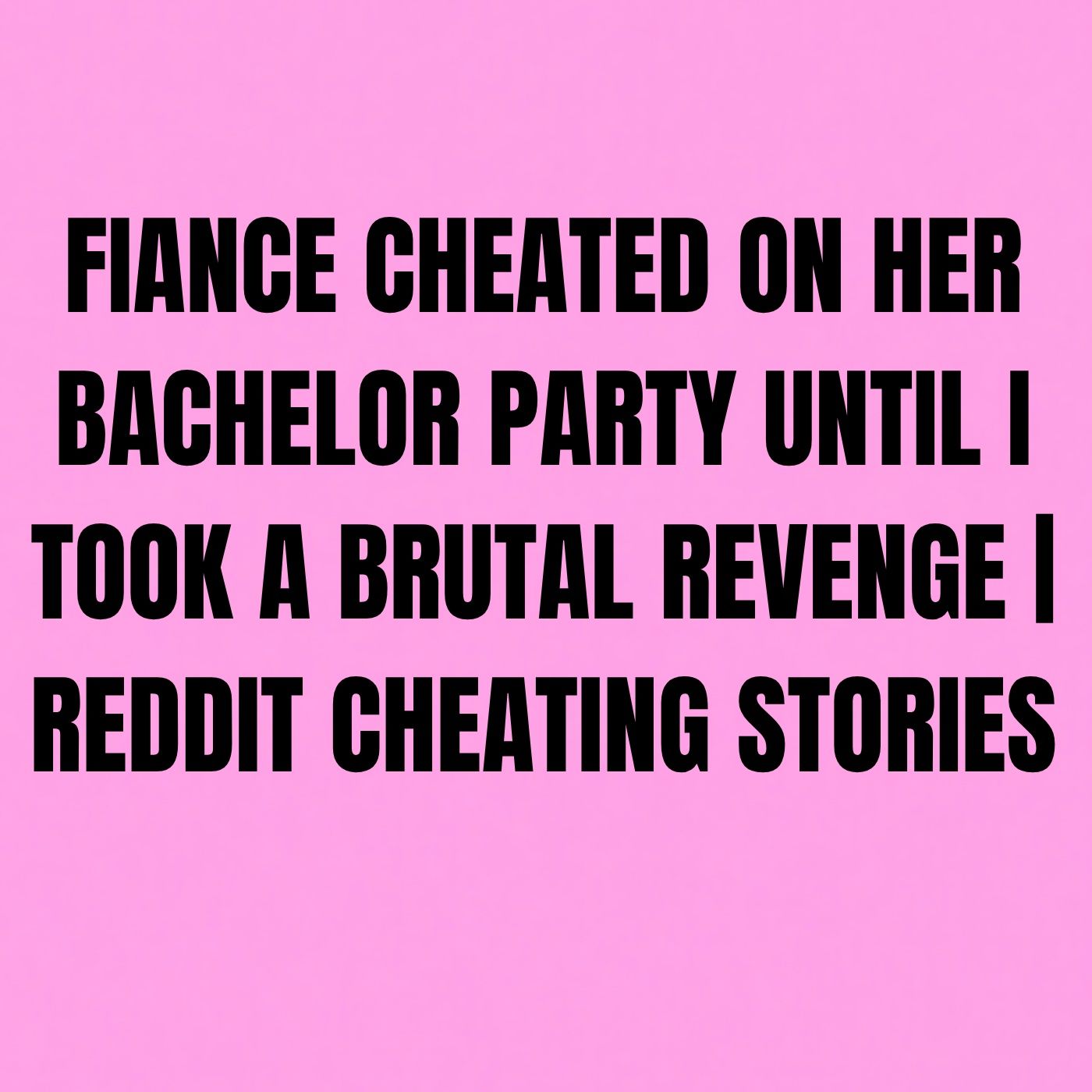 True Cheating Wives and Girlfriends Stories: Best of Reddit Cheating Stories 2025