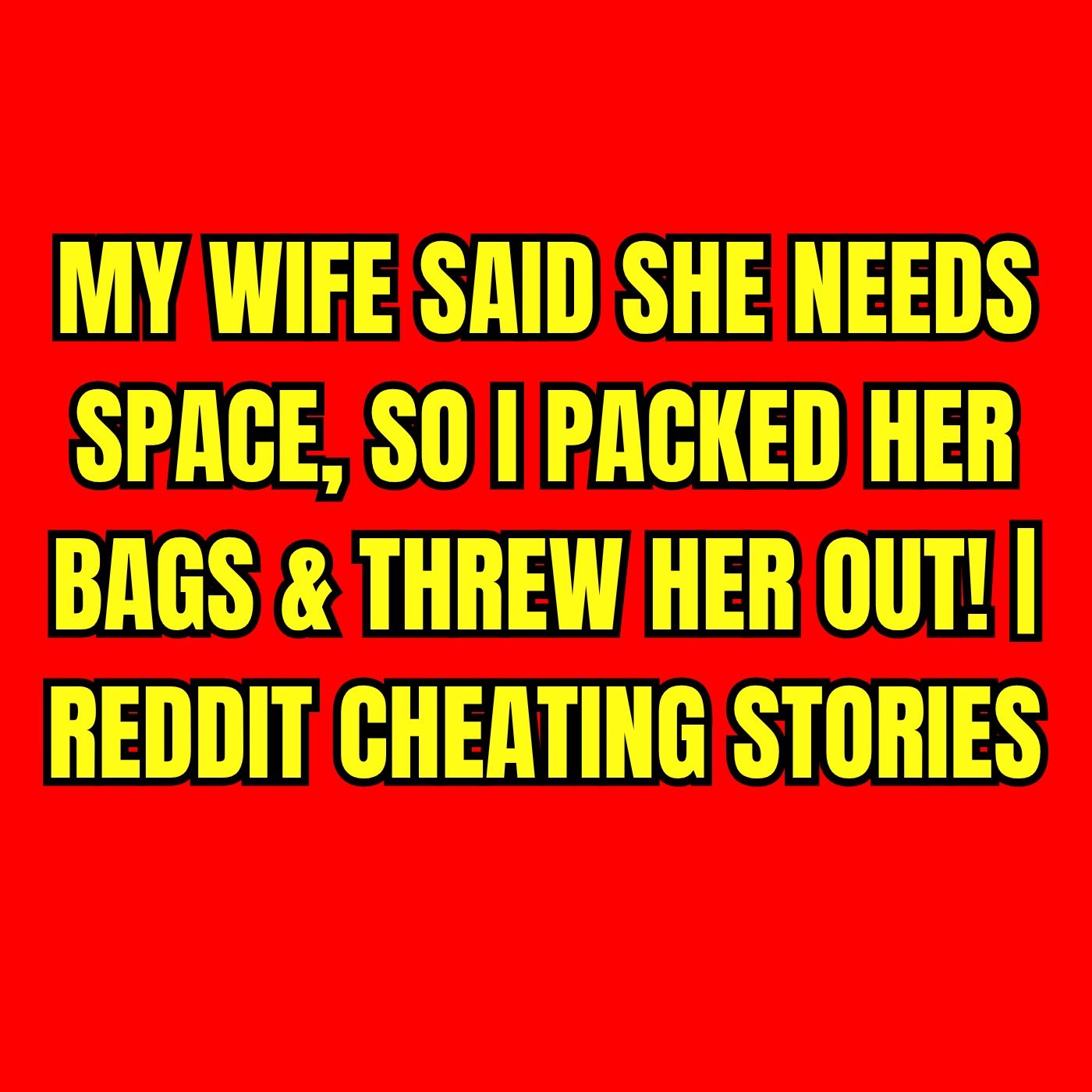 True Cheating Wives and Girlfriends Stories: Best of Reddit Cheating Stories 2025