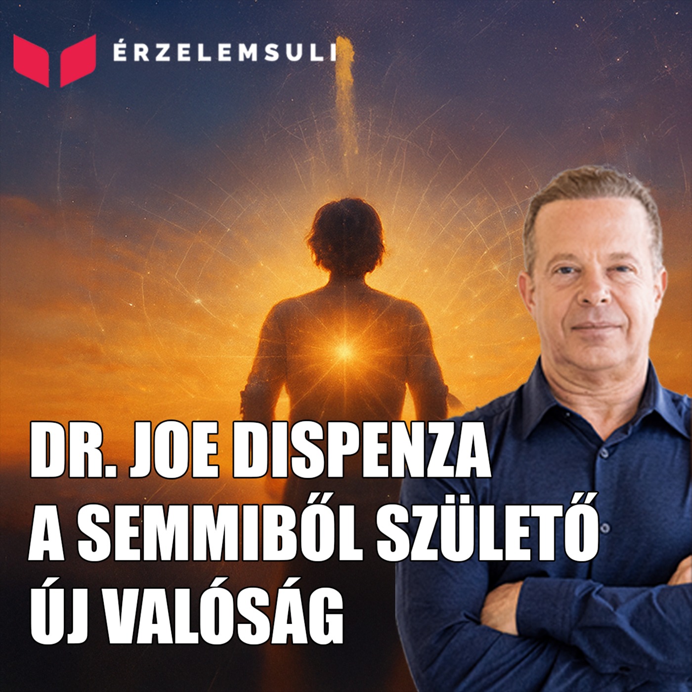 Dr. Joe Dispenza - A semmiből születő új valóság