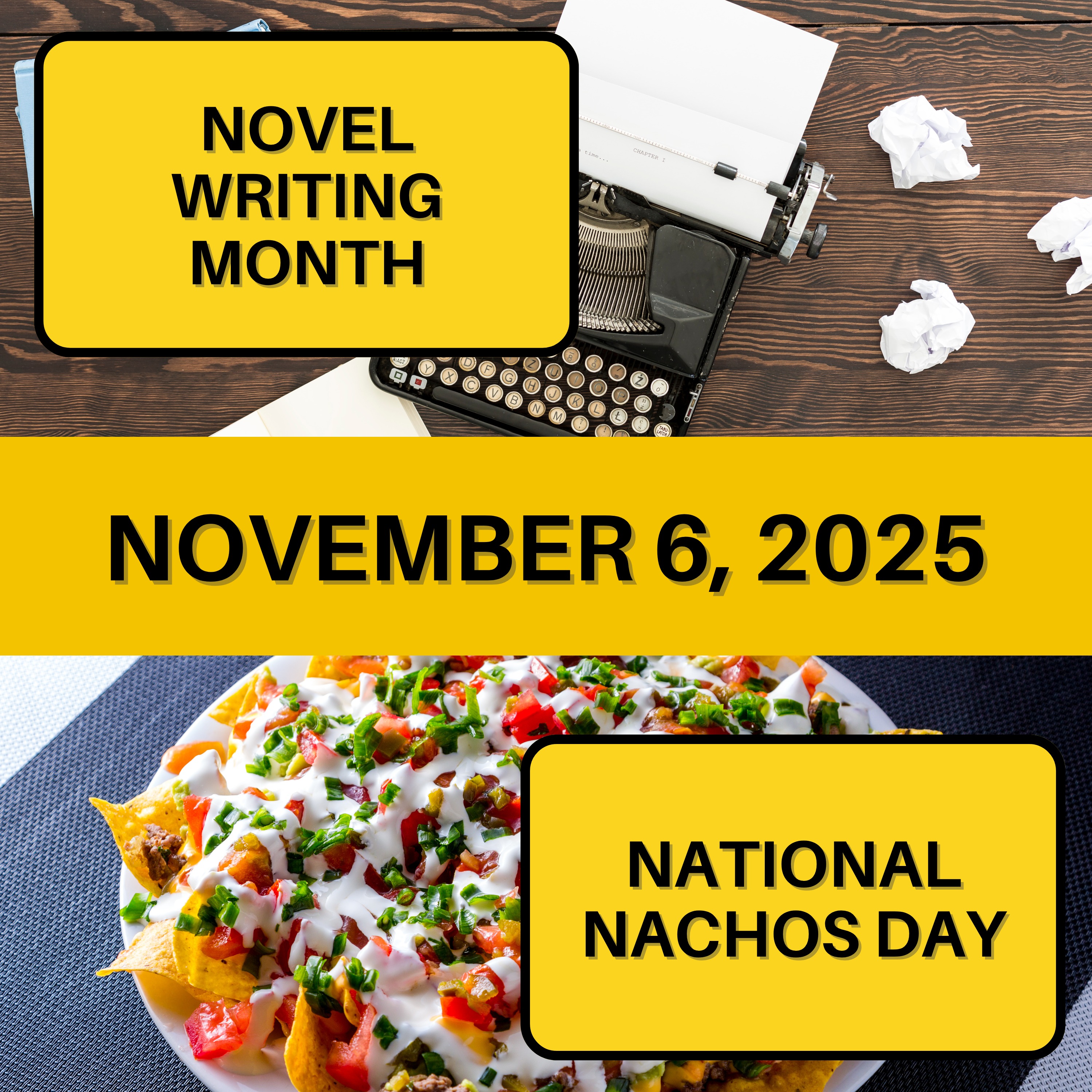 National Novel Writing Month & National Nachos Day