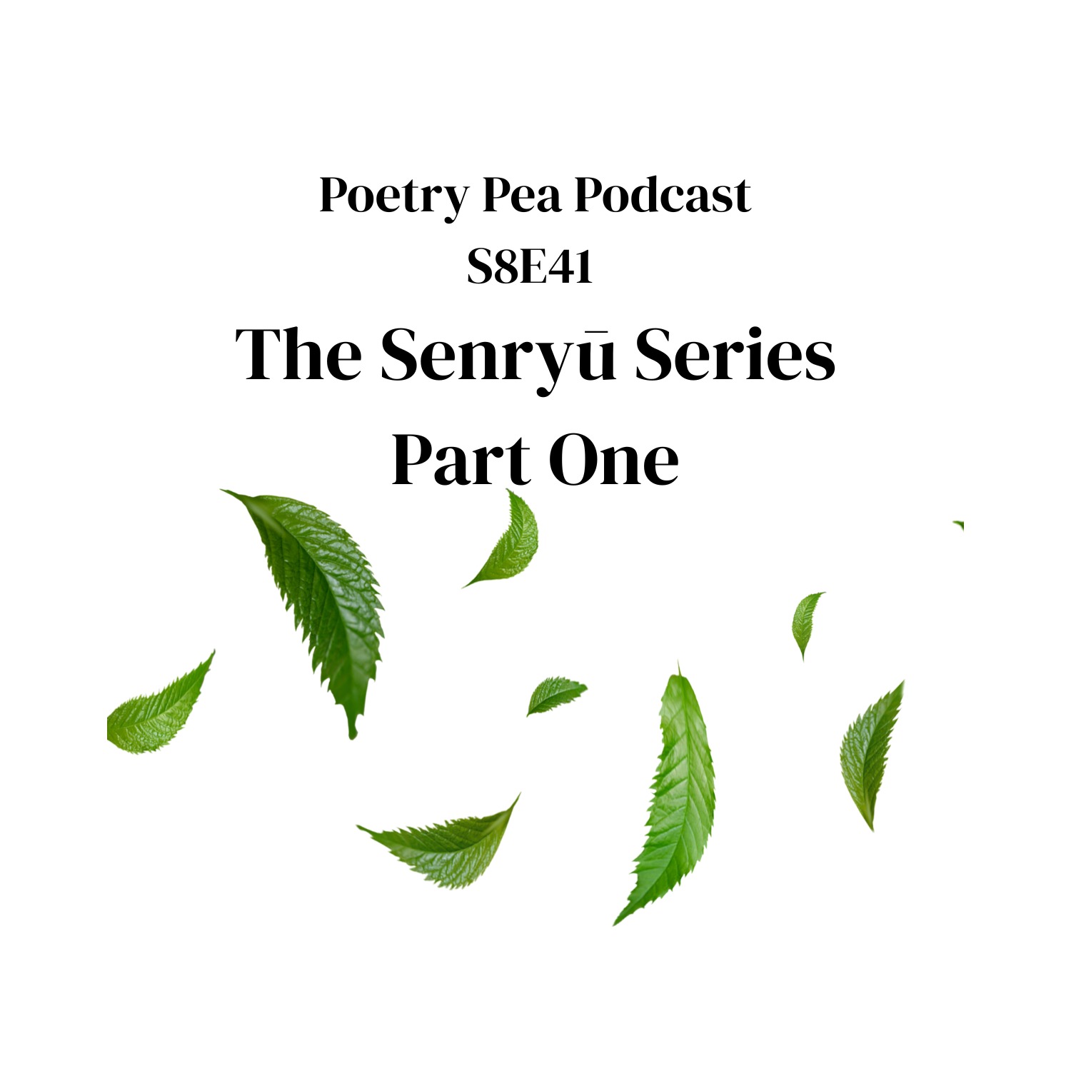 S8E41 Poetry Pea: The Senryu Series - Part One