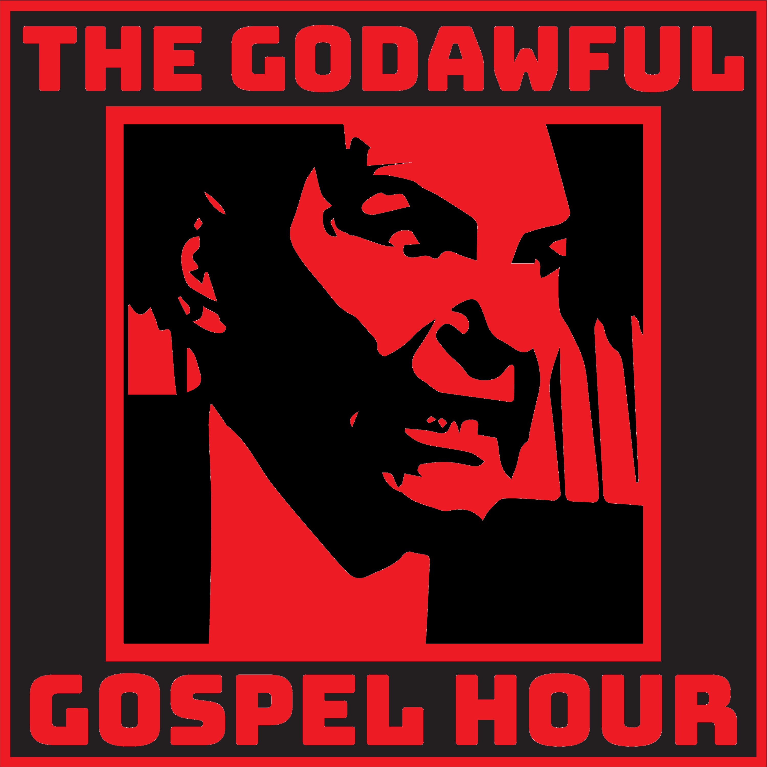 The Godawful Gospel Hour
