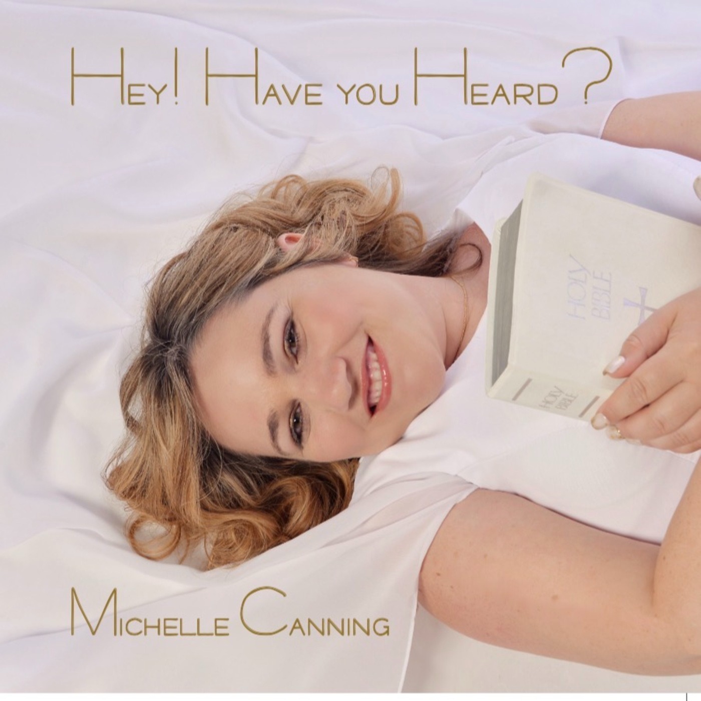 Michelle Canning - Hey Have You Heard?  Ep-234