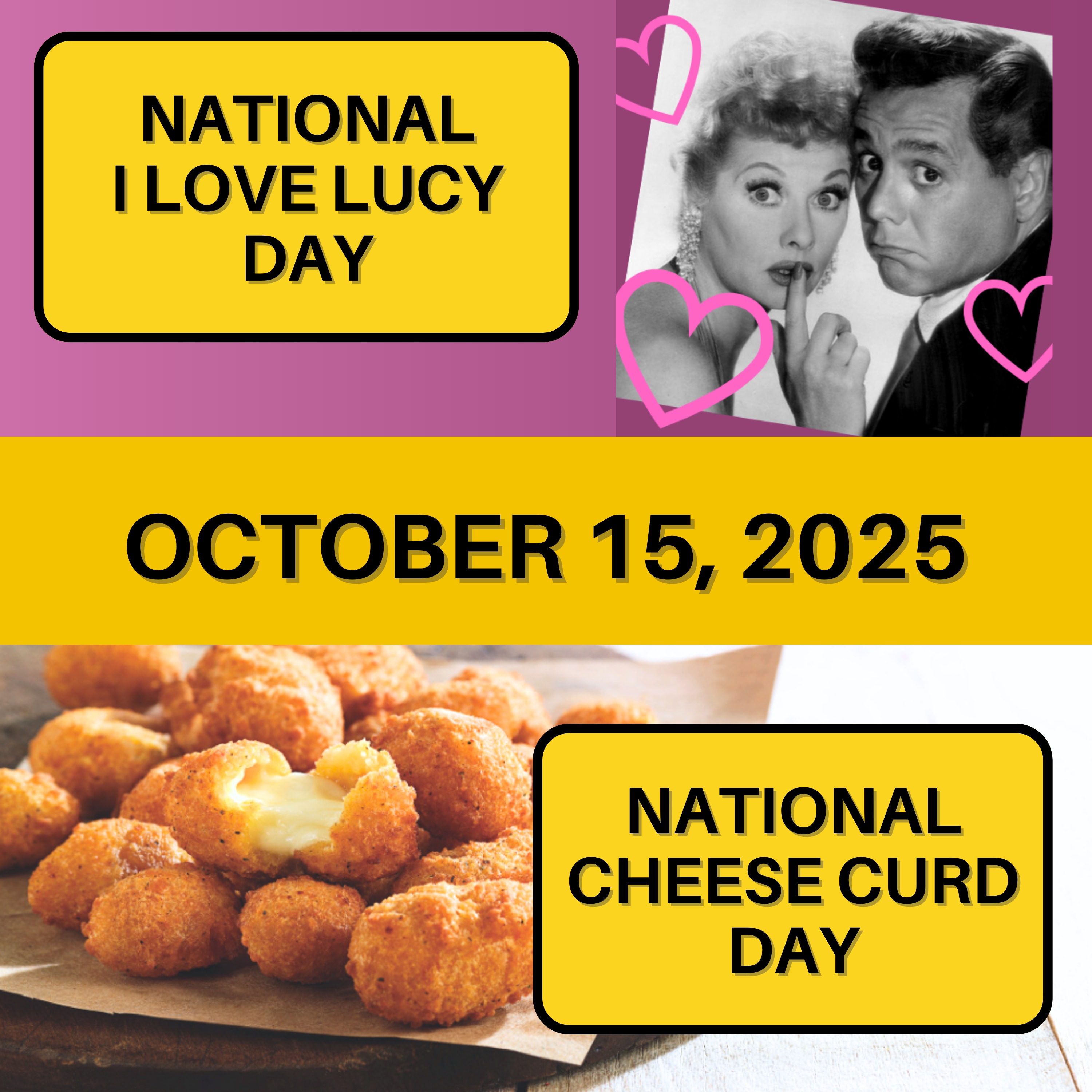 National I Love Lucy Day & National Cheese Curd Day National I Love Lucy Day & National Cheese Curd Day